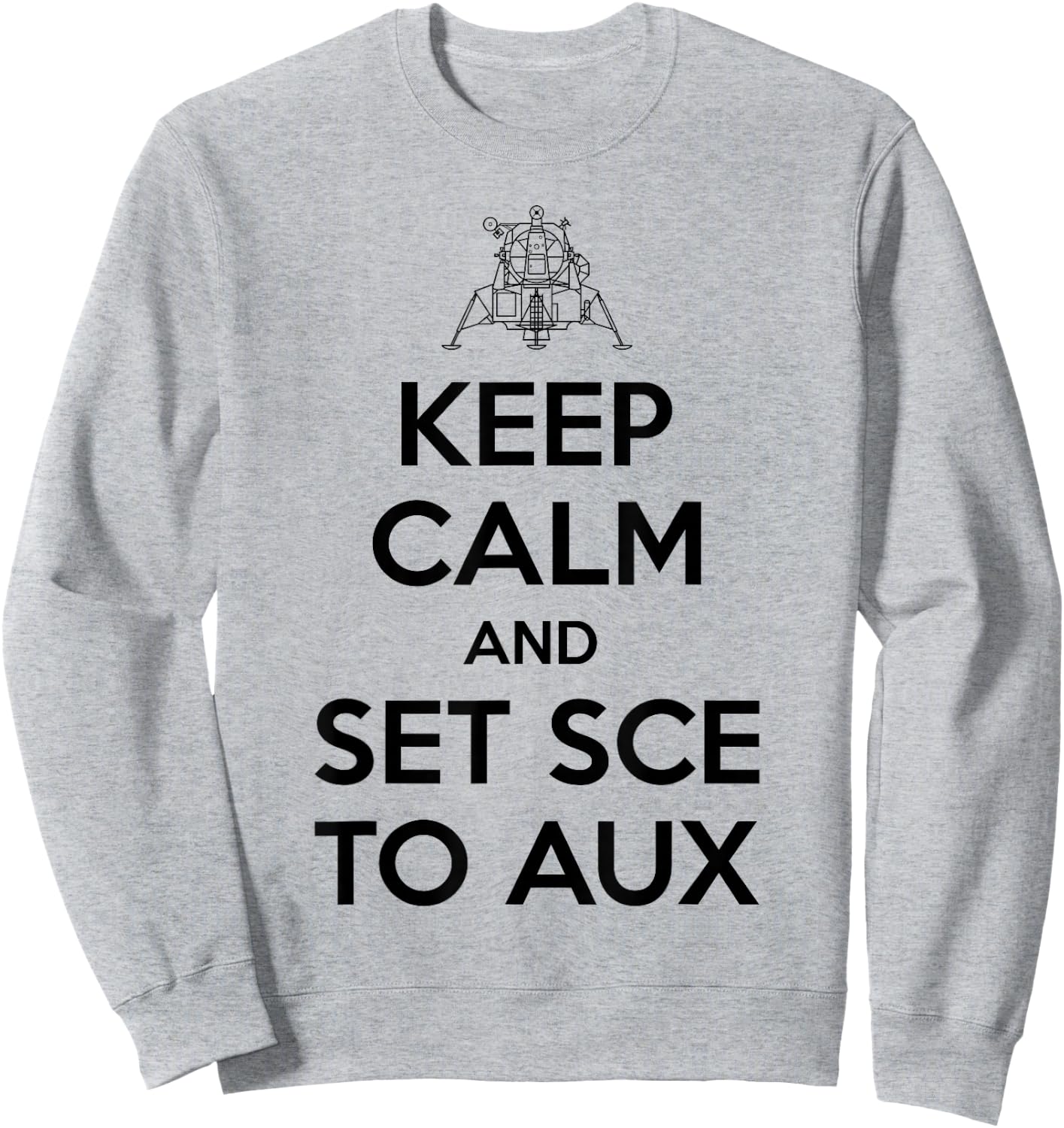 Keep Calm And Set SCE to AUX Sweatshirt - Sweatshirt | Ash