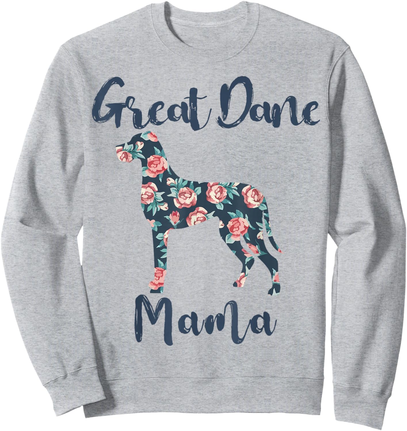 Great-Dane Shirt Great Dane Mama Mom Women Sweatshirt - Sweatshirt | Ash