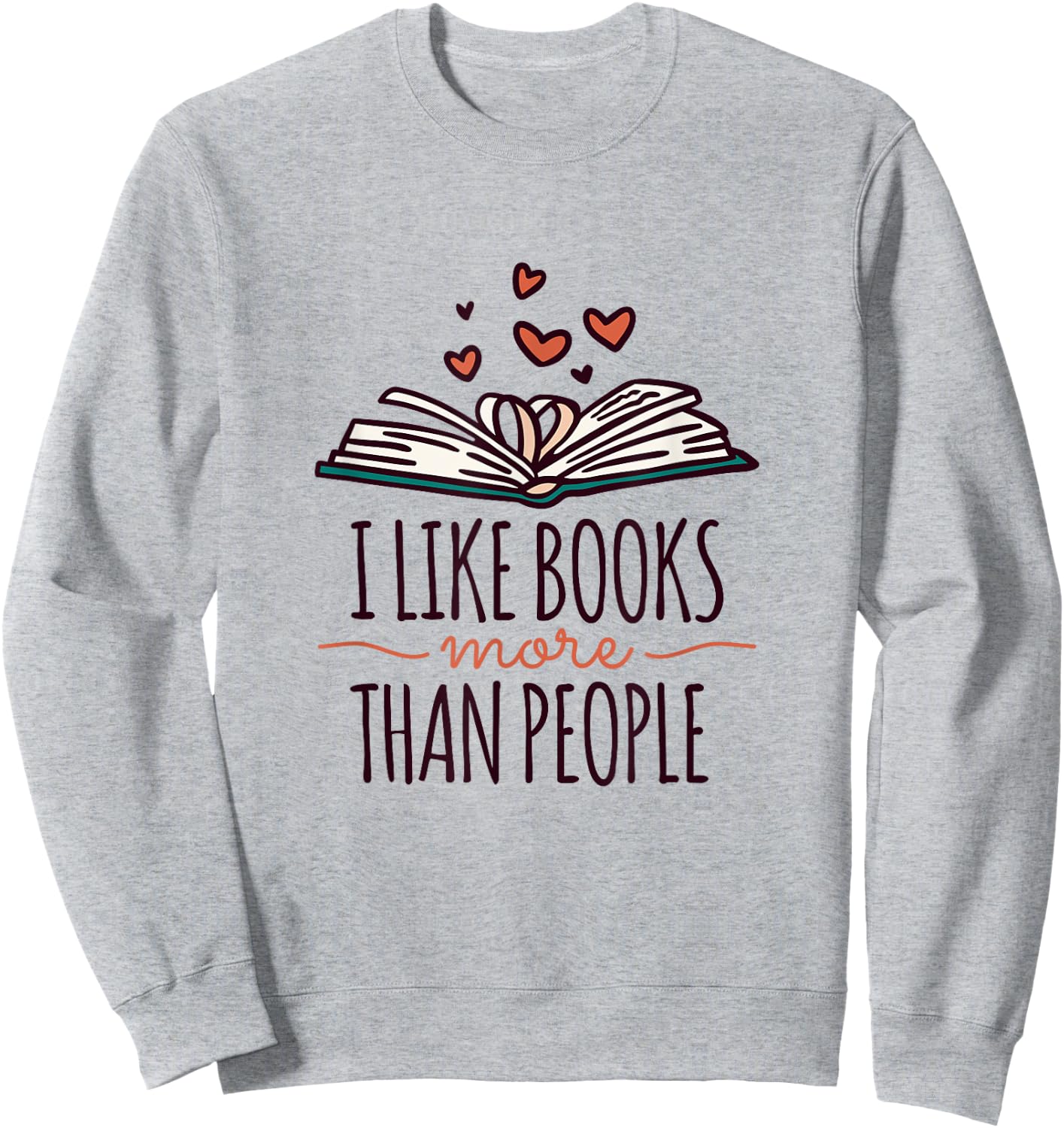 I Like Books More Than People Sweatshirt - Sweatshirt | Ash