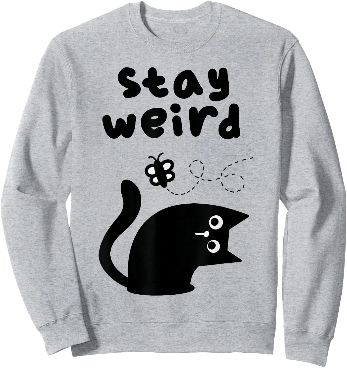 Stay Weird Cat Sweatshirt - Sweatshirt | Ash