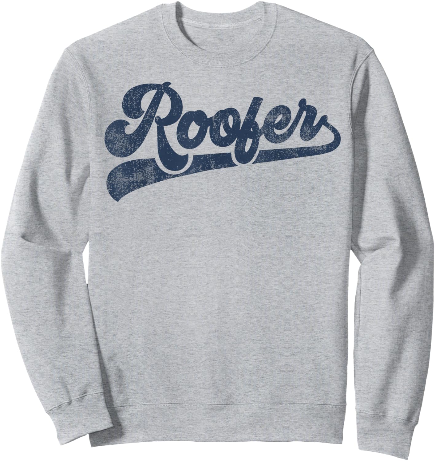 Roofer Cute Vintage Graphic Sweatshirt - Sweatshirt | Ash