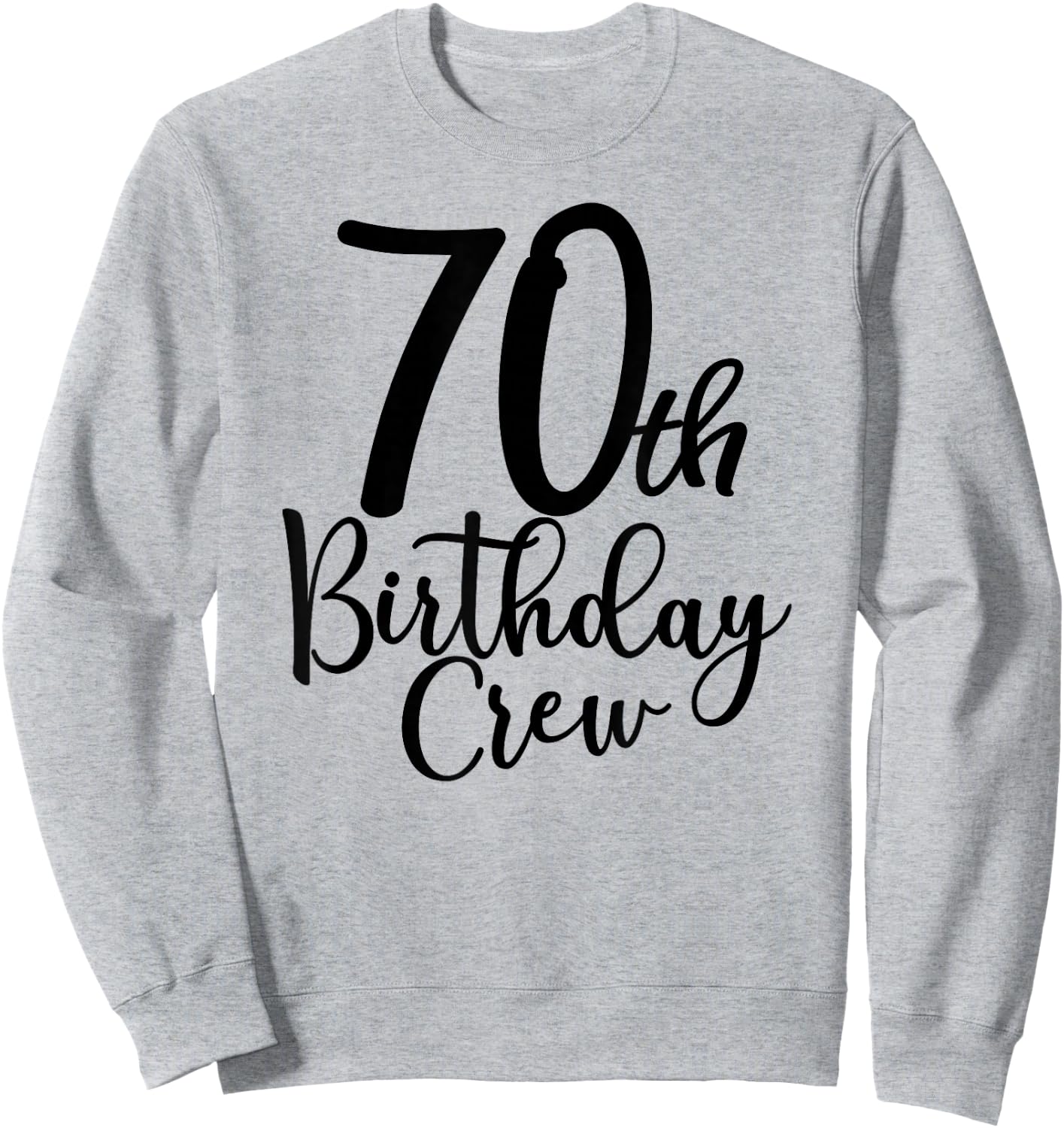 70th Birthday Crew, 70 Years Old Matching Group Party Sweatshirt - Sweatshirt | Ash