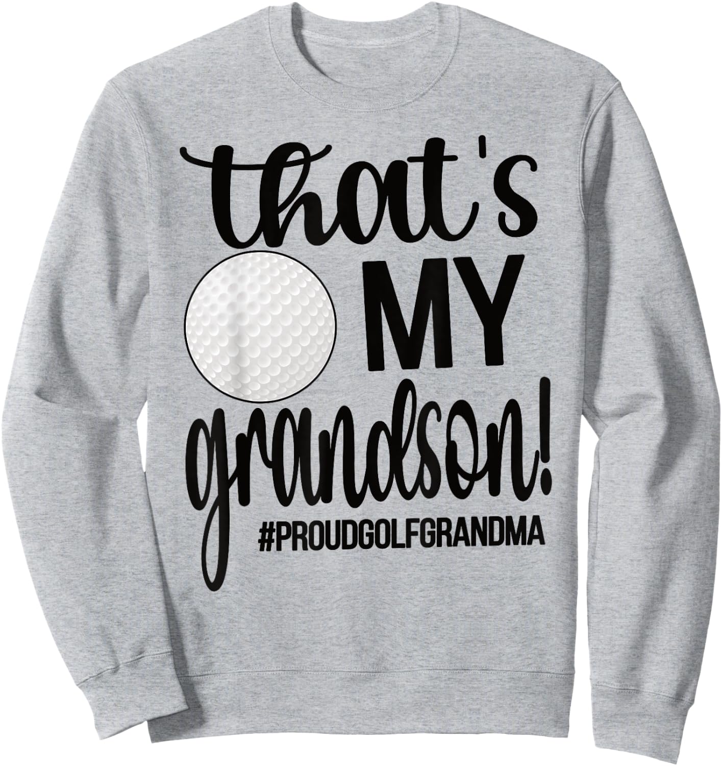 That's My Grandson Golf Grandma Golfer Grandmother Sweatshirt - Sweatshirt | Ash