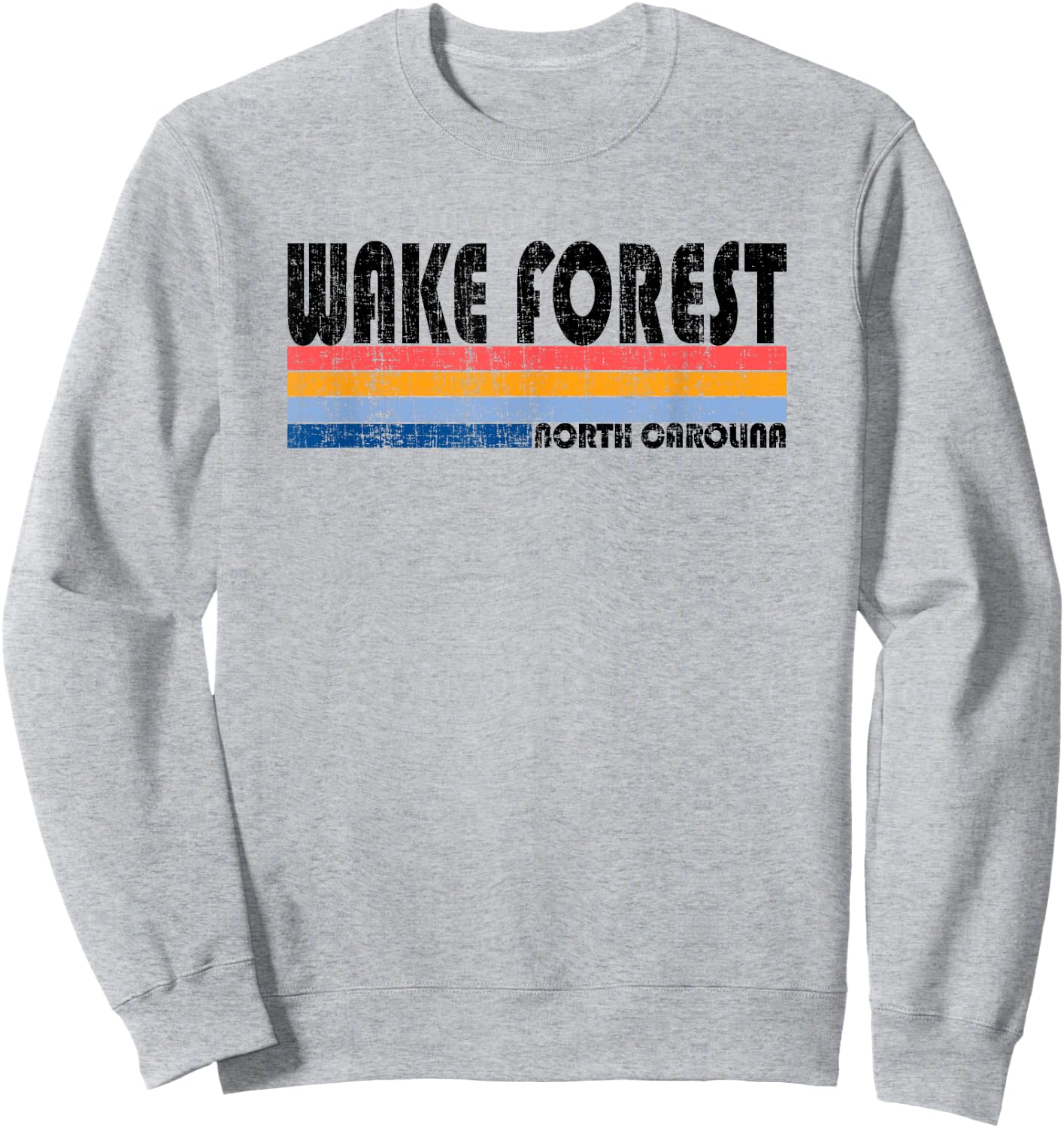 Wake Forest, NC Hometown Pride Retro 70s 80s Style Sweatshirt - Sweatshirt | Ash