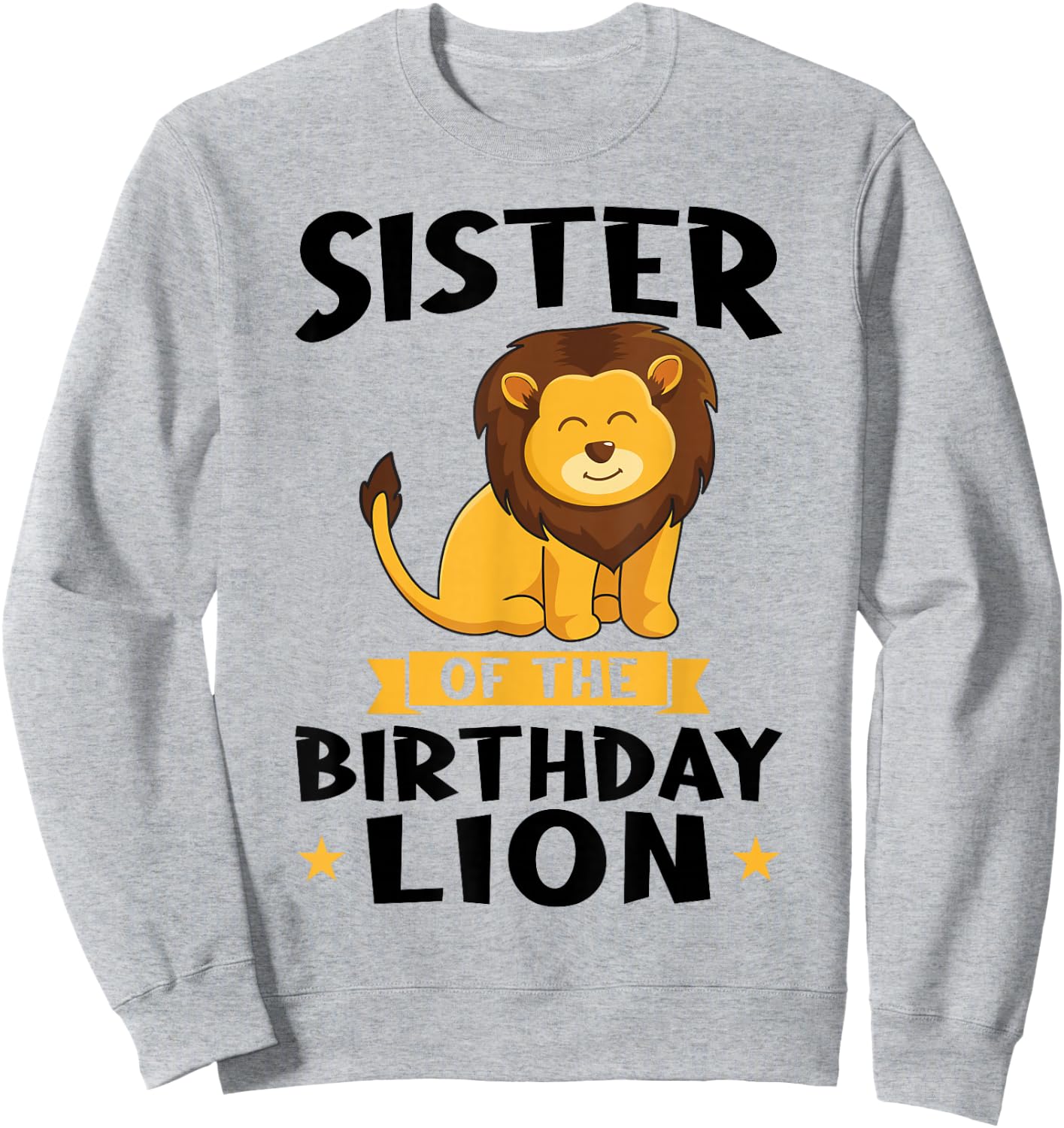 Sister of the Birthday Lion Birthday Sweatshirt - Sweatshirt | Ash