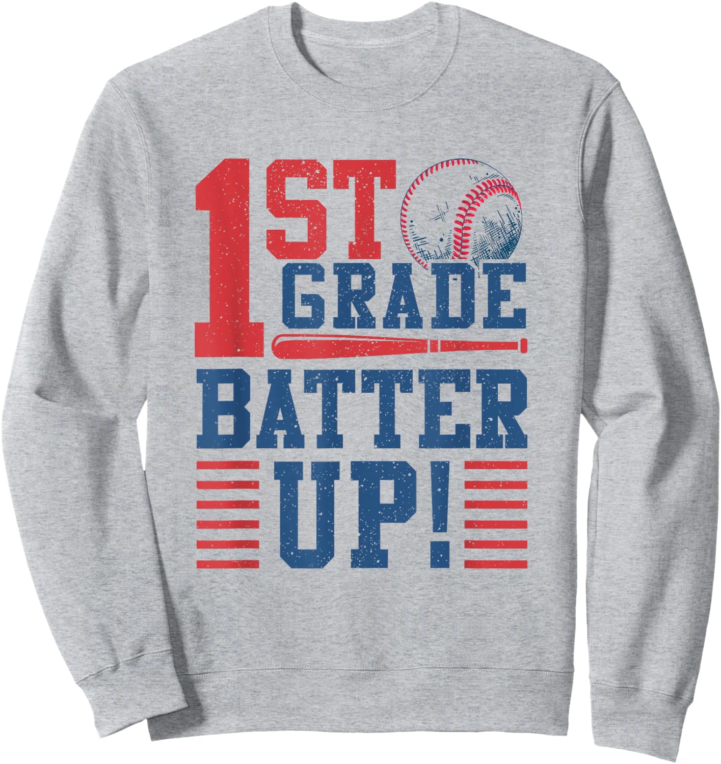 Baseball 1st Grade Back To School 1st Grade Batter Up Sweatshirt - Sweatshirt | Ash