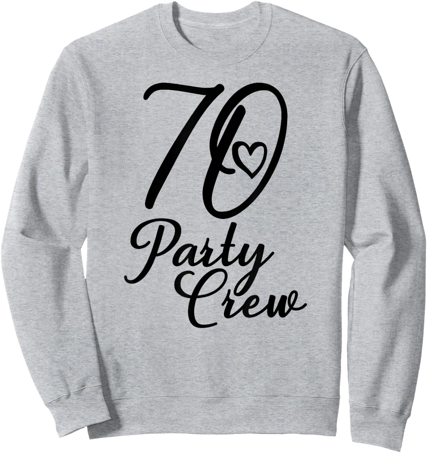 70 Party Crew, Matching Group, Women, 70th Birthday Sweatshirt - Sweatshirt | Ash