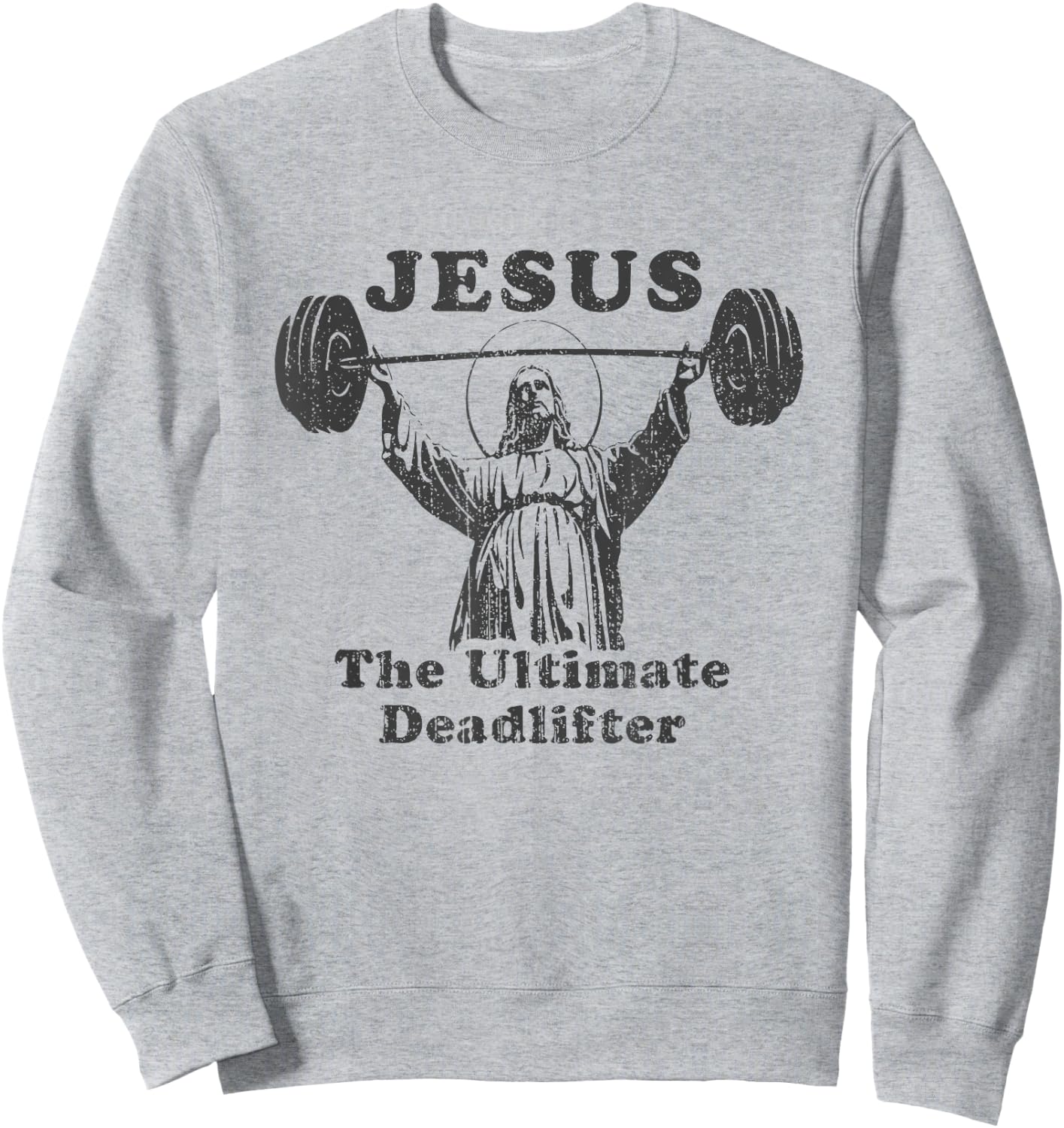Jesus the Ultimate Deadlifter Funny Gym Cover Gym Lover Sweatshirt - Sweatshirt | Ash