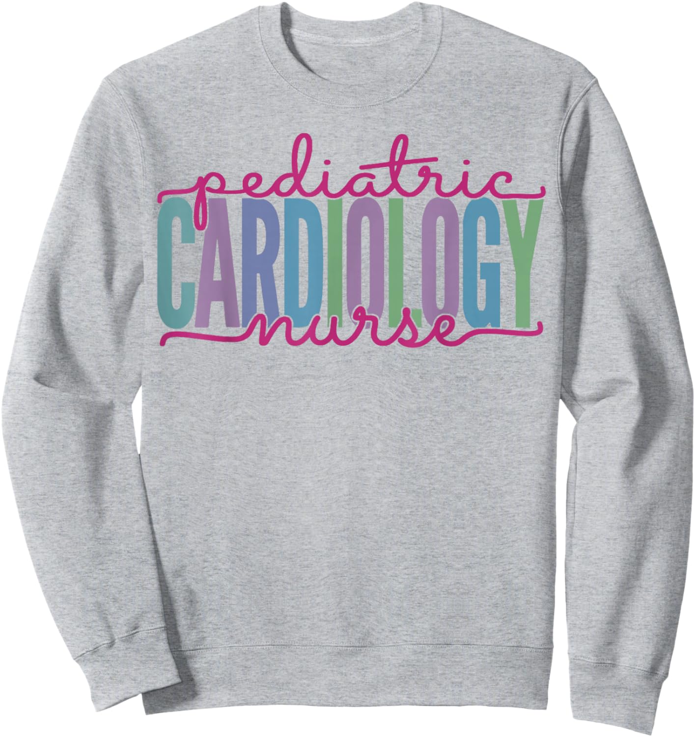 Pediatric Cardiology Nurse Practitioner Funny Cardiac Nurse Sweatshirt - Sweatshirt | Ash