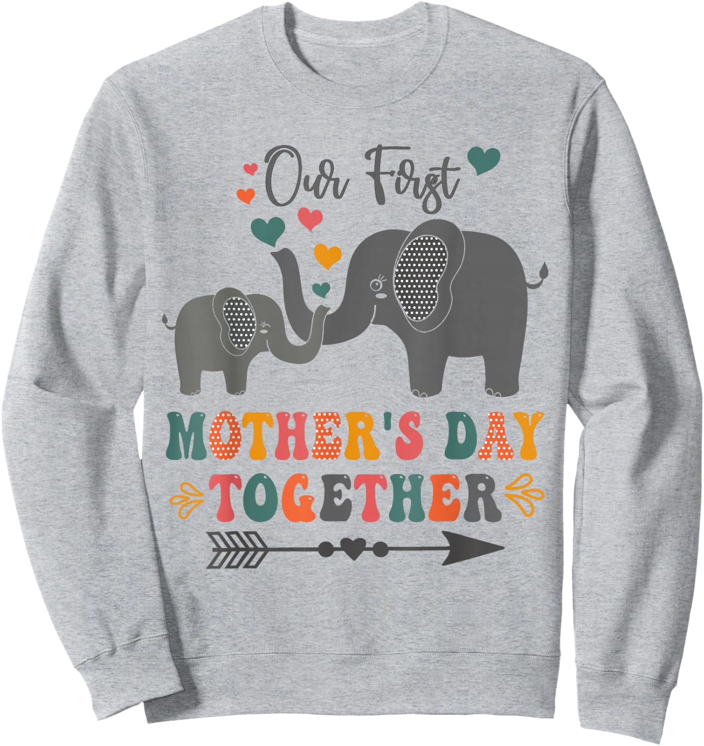 Mother's Day,Our First Mother's Day Together Elephant Design Sweatshirt - Sweatshirt | Ash