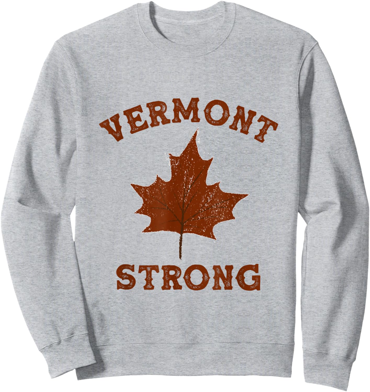 Vermont Strong I Love Vermont Gym Fitness Workout Maple Leaf Sweatshirt - Sweatshirt | Ash