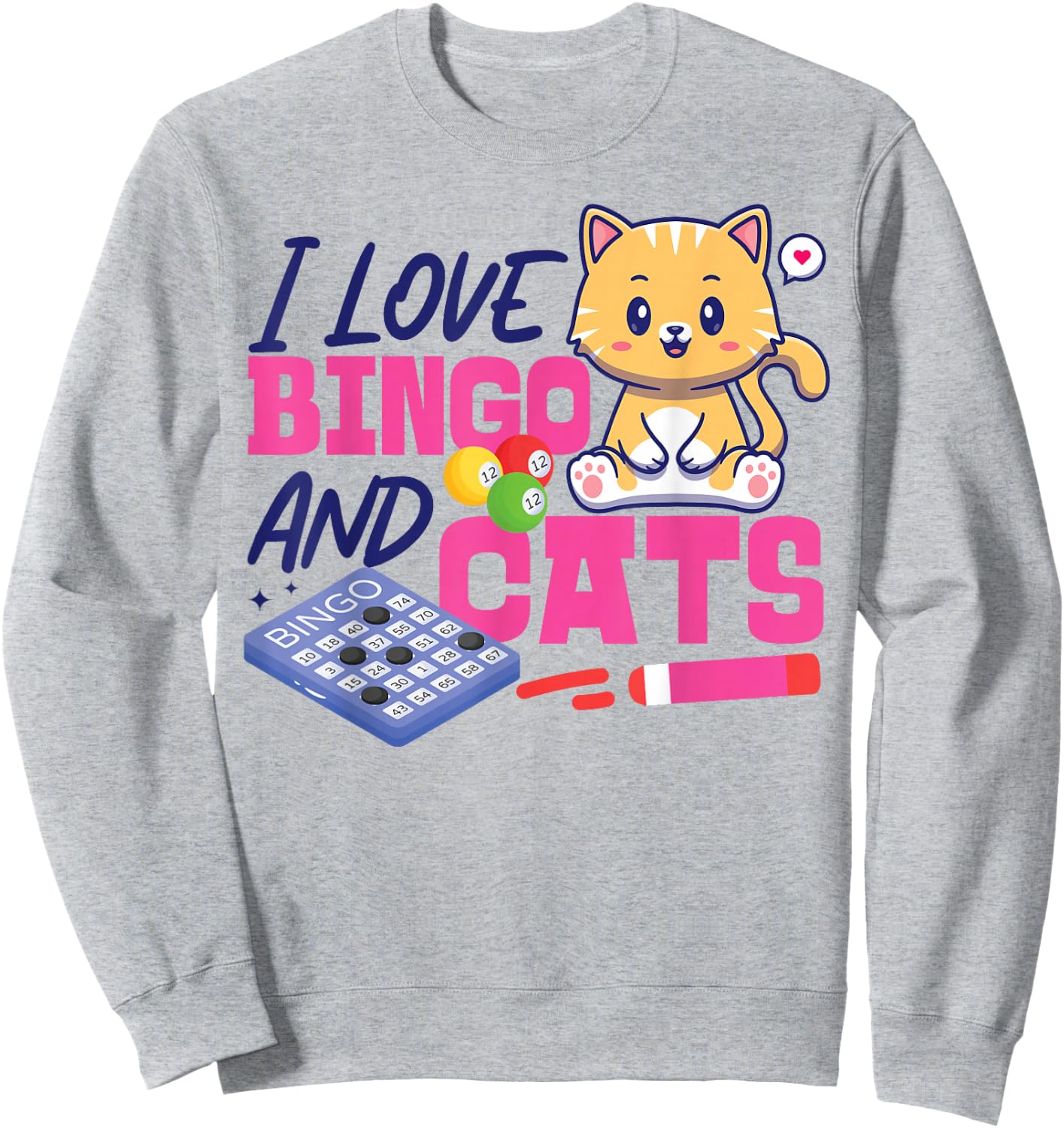 Bingo Player Cat I Love Bingo And Cats Sweatshirt - Sweatshirt | Ash