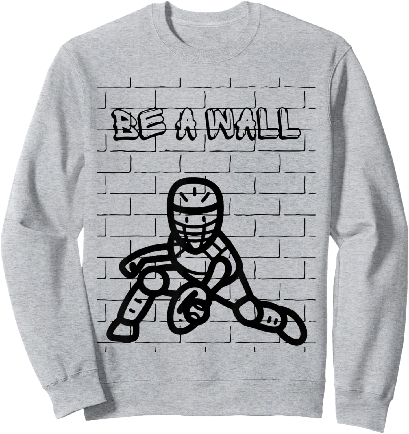 Be A Wall Baseball Catcher / Softball Catcher Sweatshirt - Sweatshirt | Ash