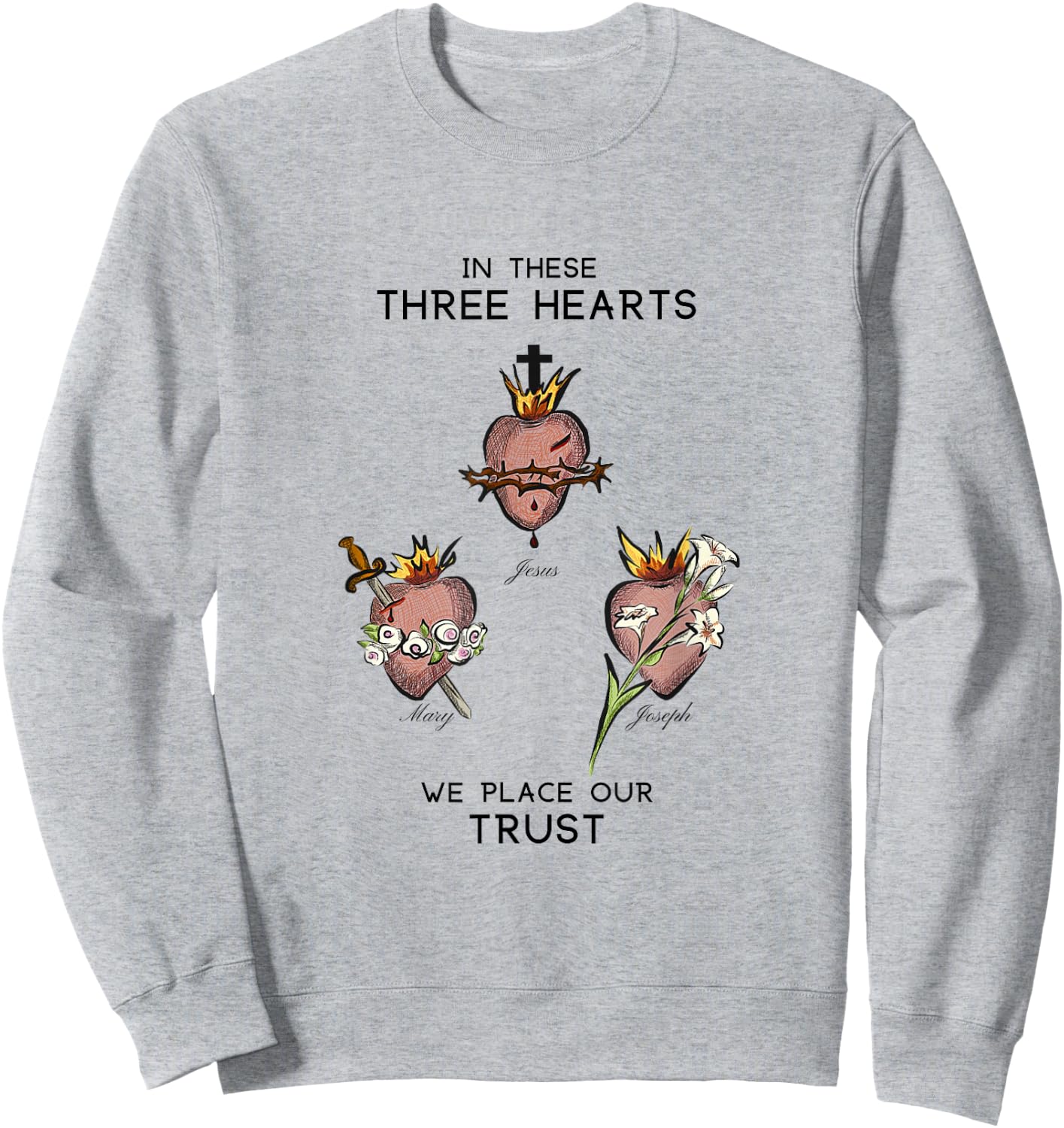 Three Sacred Hearts of Jesus Mary Joseph, JMJ, Catholic Sweatshirt - Sweatshirt | Ash