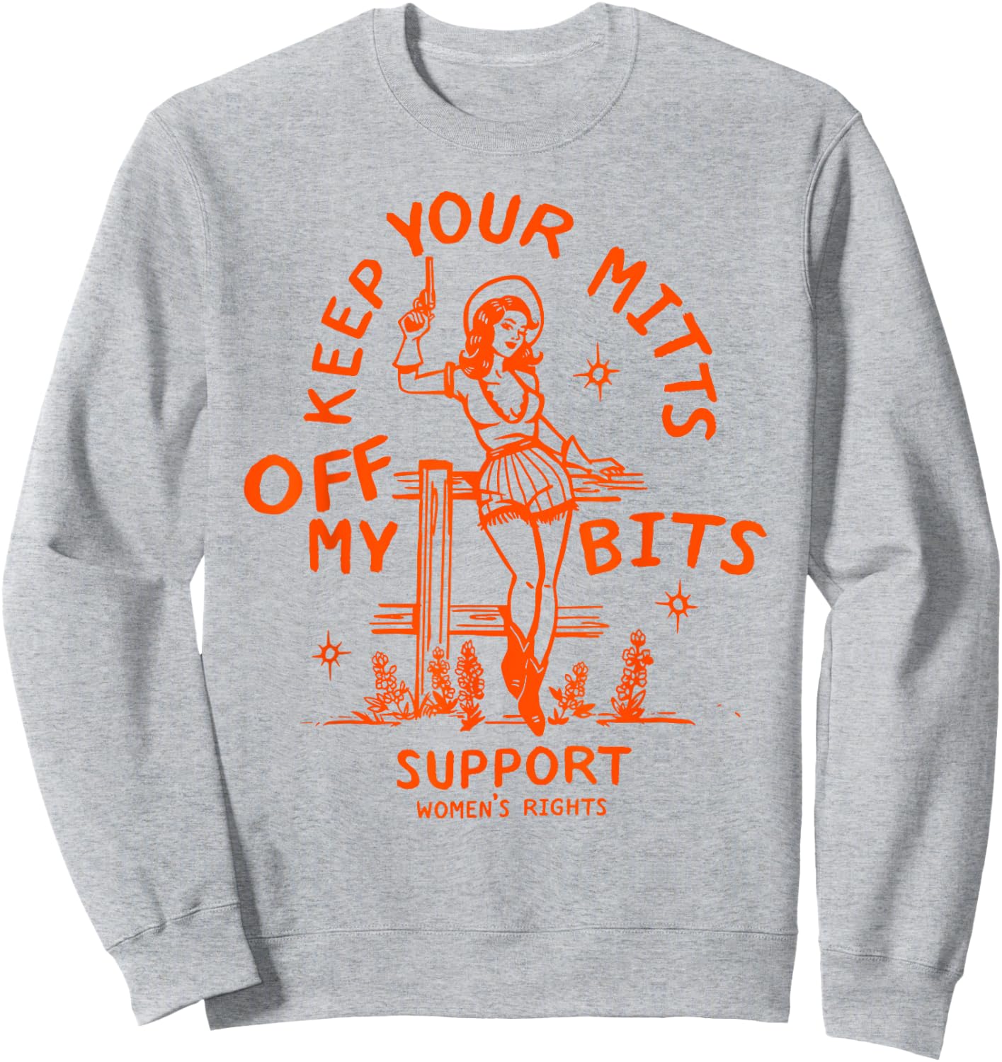Liberal Feminist Agenda Shirt Funny Women Roe V Wade Cowgirl Sweatshirt - Sweatshirt | Ash