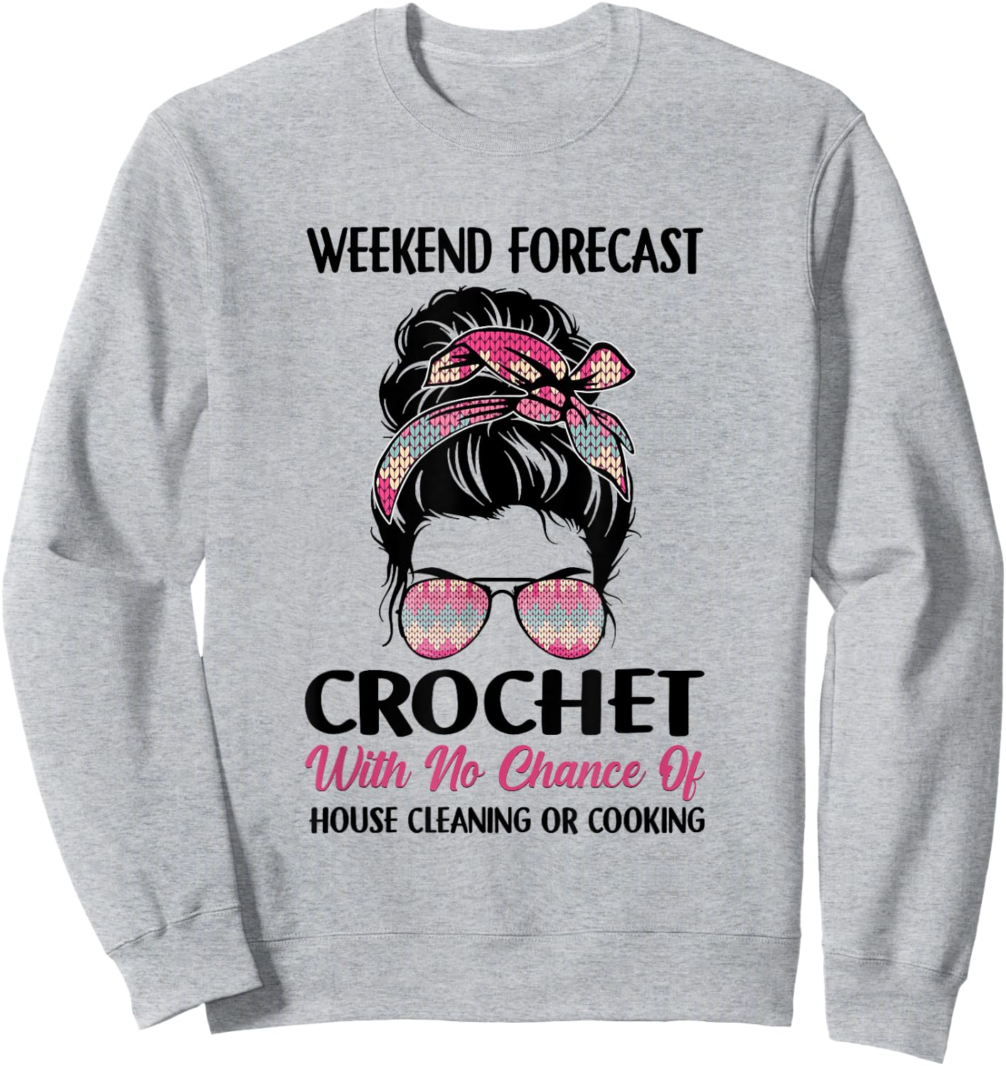Weekend Forecast Crochet Funny Crocheting Colorful Yarn Sweatshirt - Sweatshirt | Ash