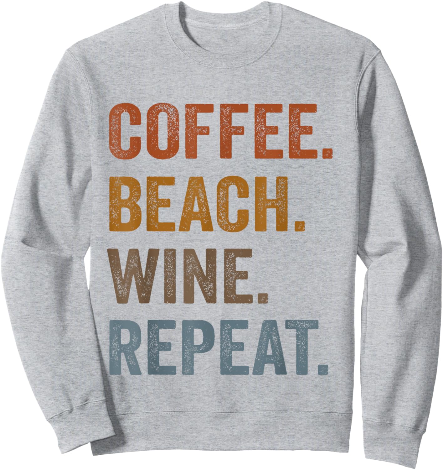 Coffee Beach Wine Repeat Funny Wine Coffee Beach Summer Men Women Sweatshirt - Sweatshirt | Ash