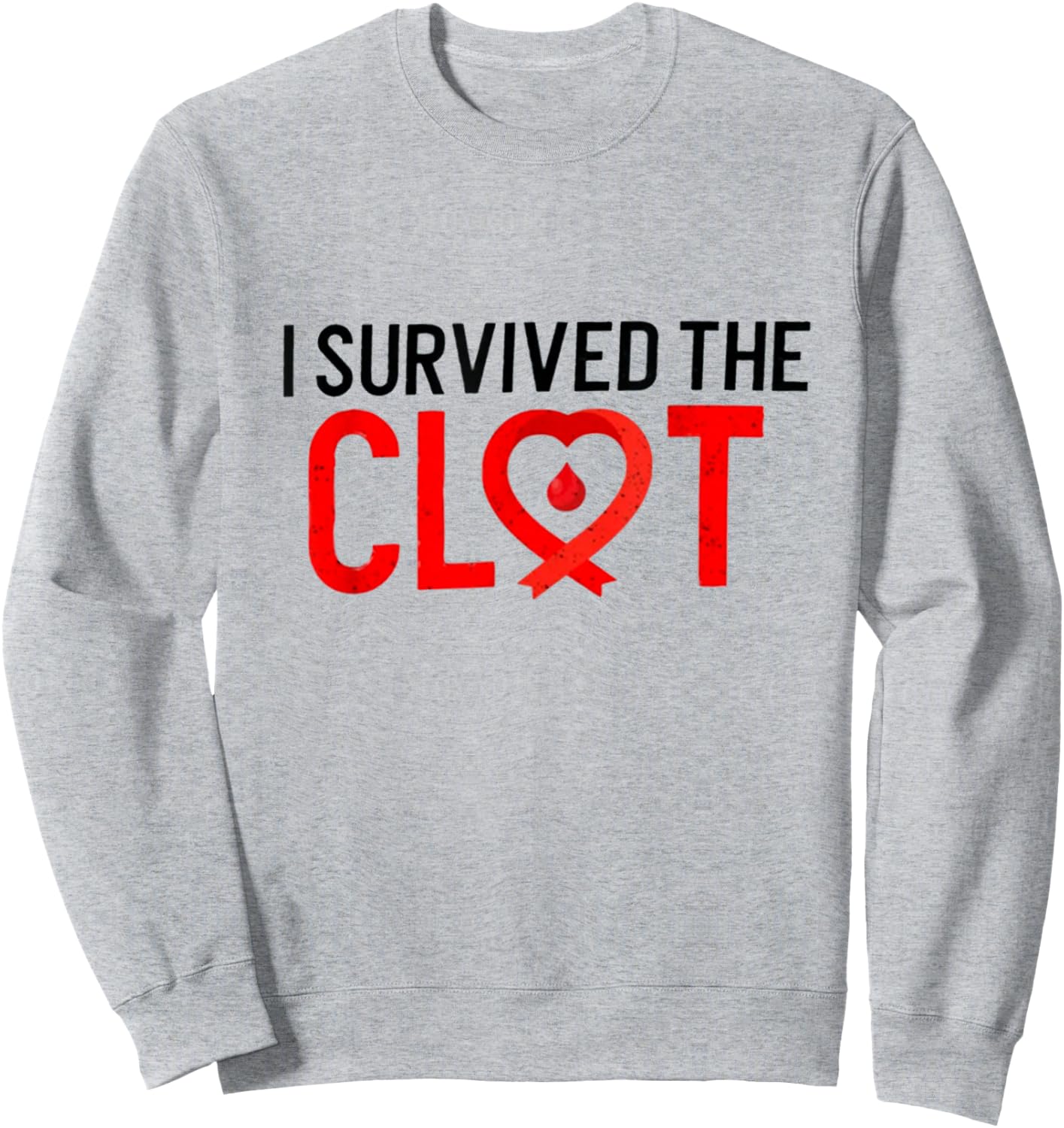 I Survived Blood Clot, Pulmonary Embolism Awareness Sweatshirt - Sweatshirt | Ash