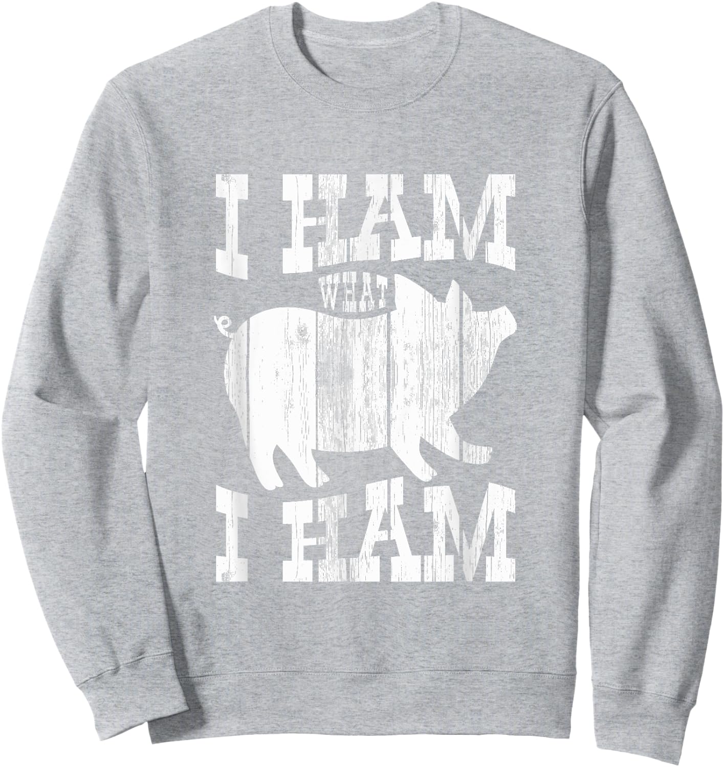 I Ham What I Ham Pig Lover Funny Farmer Sweatshirt - Sweatshirt | Ash