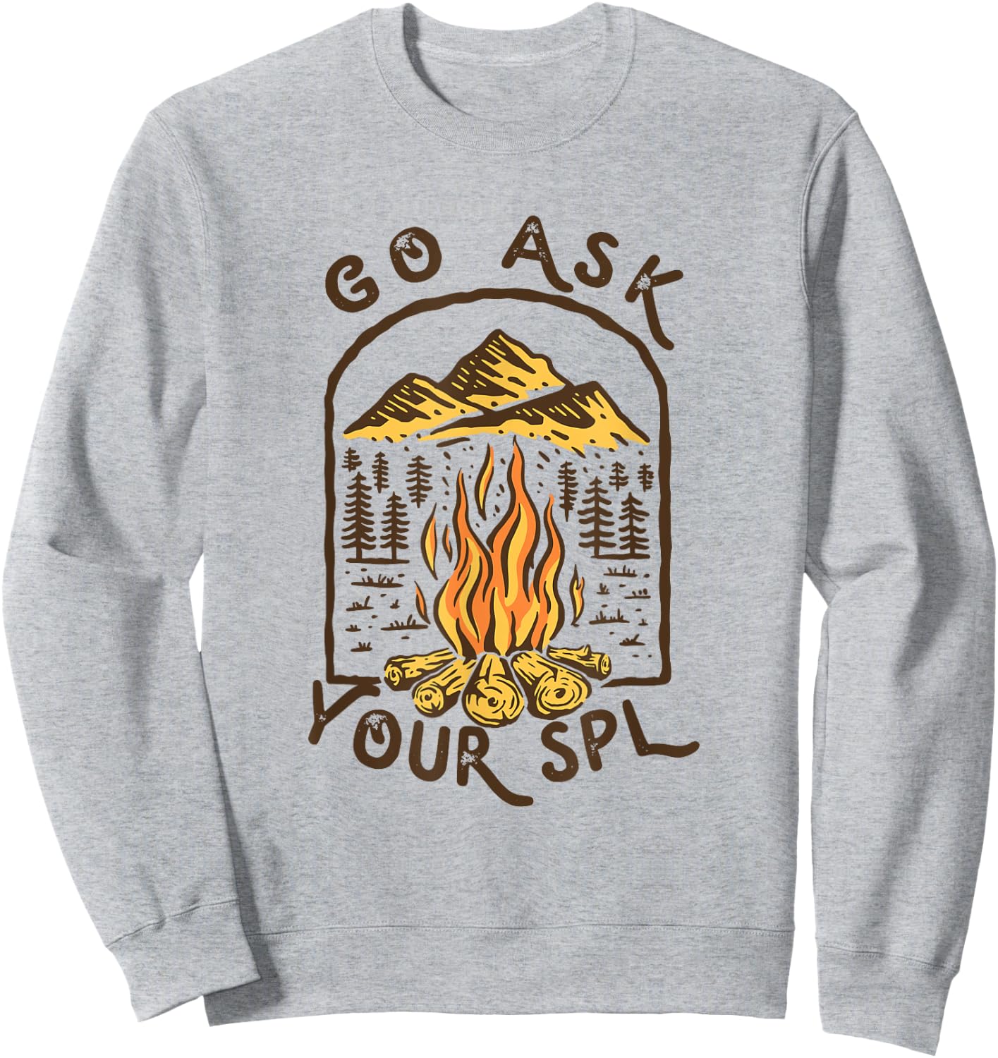 Camping Go ask your SPL Camper Gift Sweatshirt - Sweatshirt | Ash