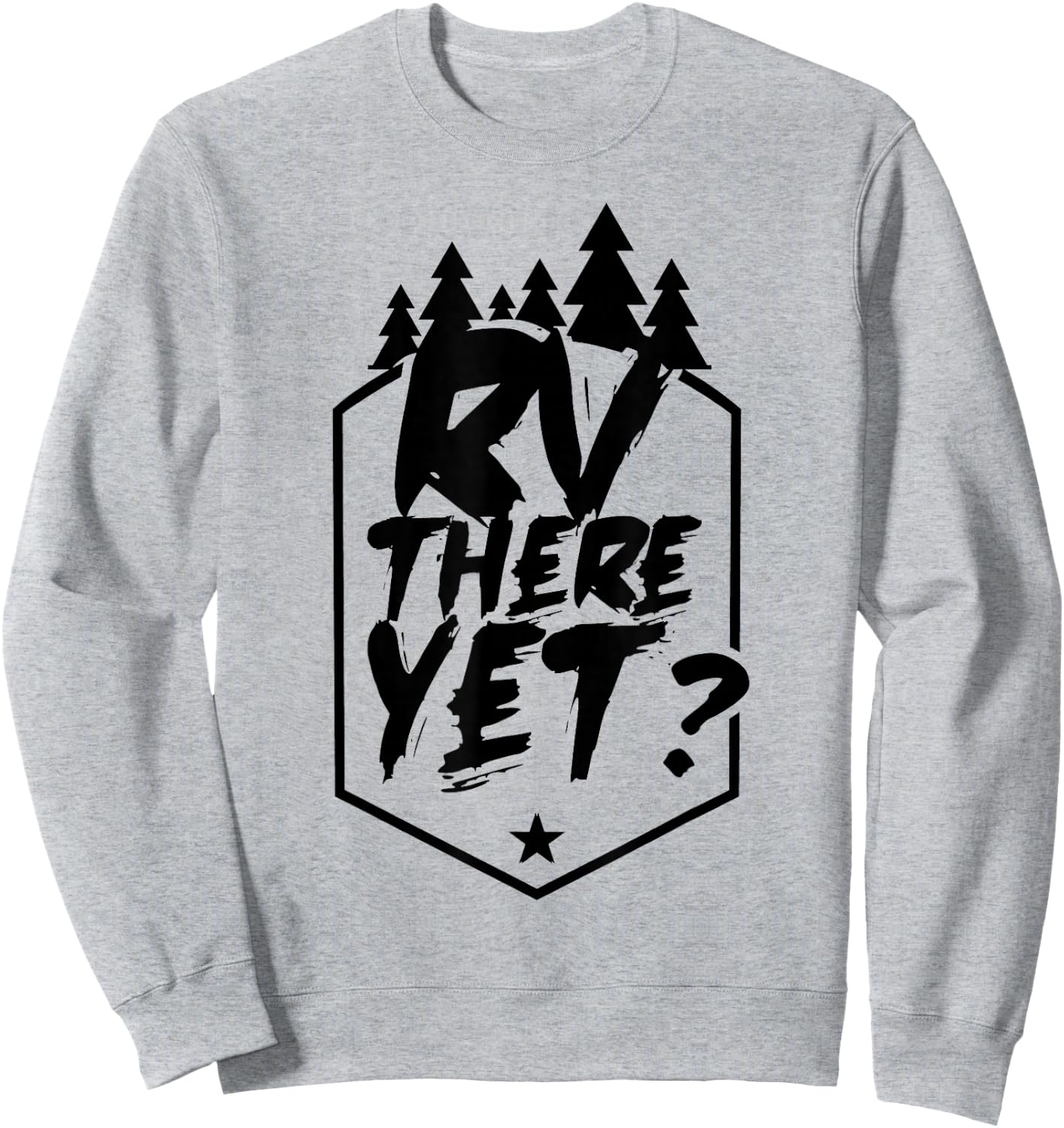 RV There Yet Caravan Camper Van Motorhome Sweatshirt - Sweatshirt | Ash