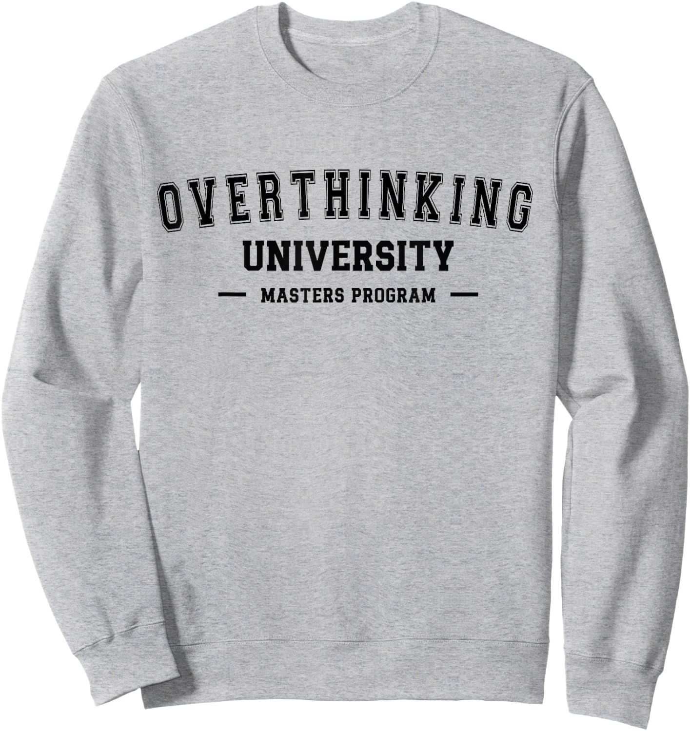 Overthinking University Funny Antisocial Introvert Sweatshirt - Sweatshirt | Ash