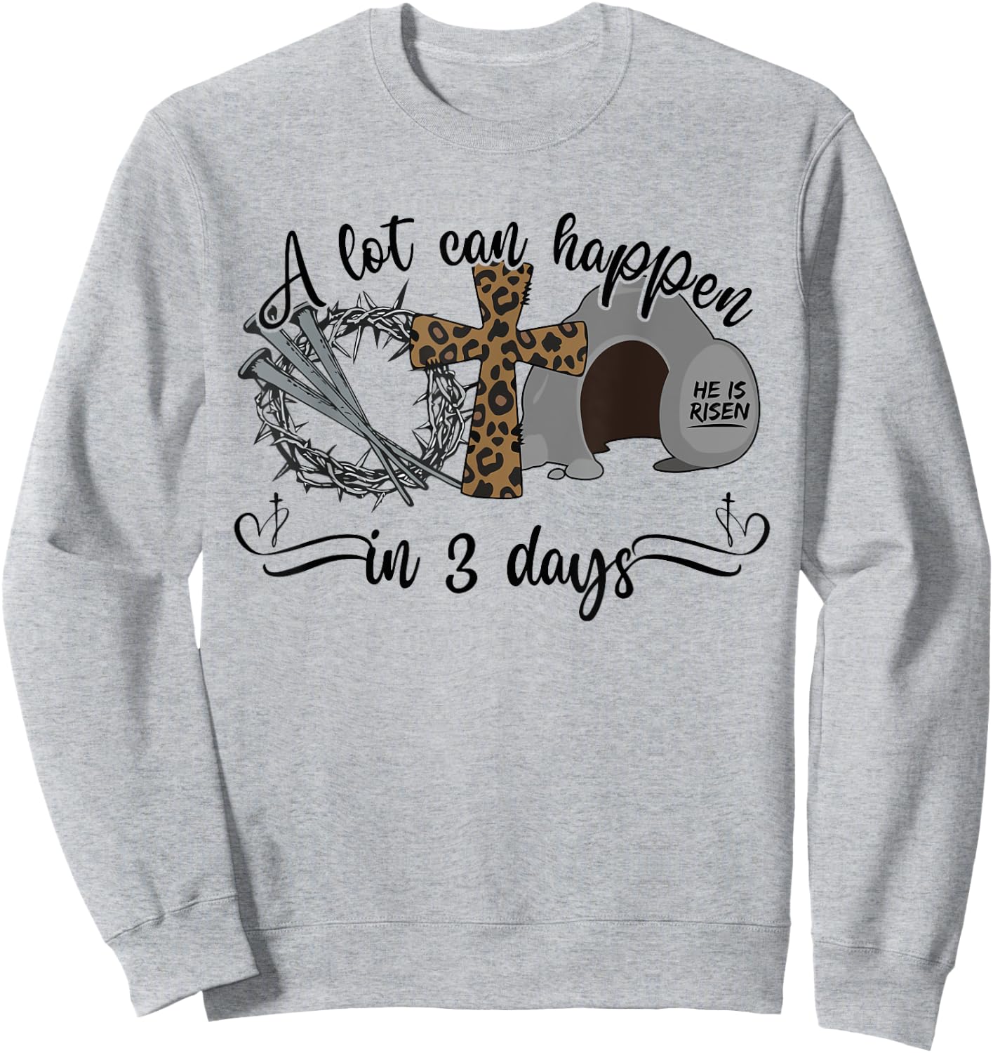 A Lot Can Happen in 3 Days Christian Easter Day Religious Sweatshirt - Sweatshirt | Ash
