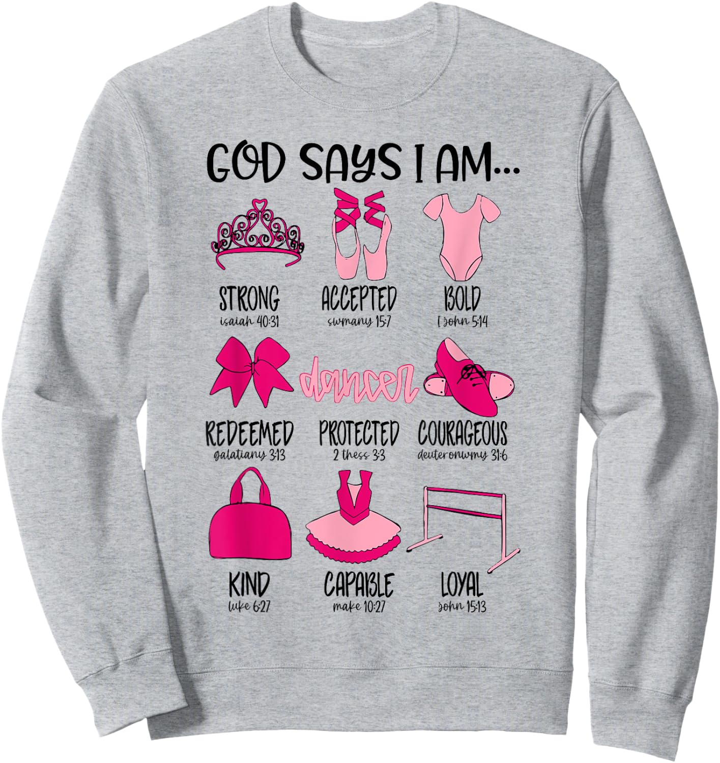 Christian God Says I Am Ballet Dancer Bible Verse Religious Sweatshirt - Sweatshirt | Ash