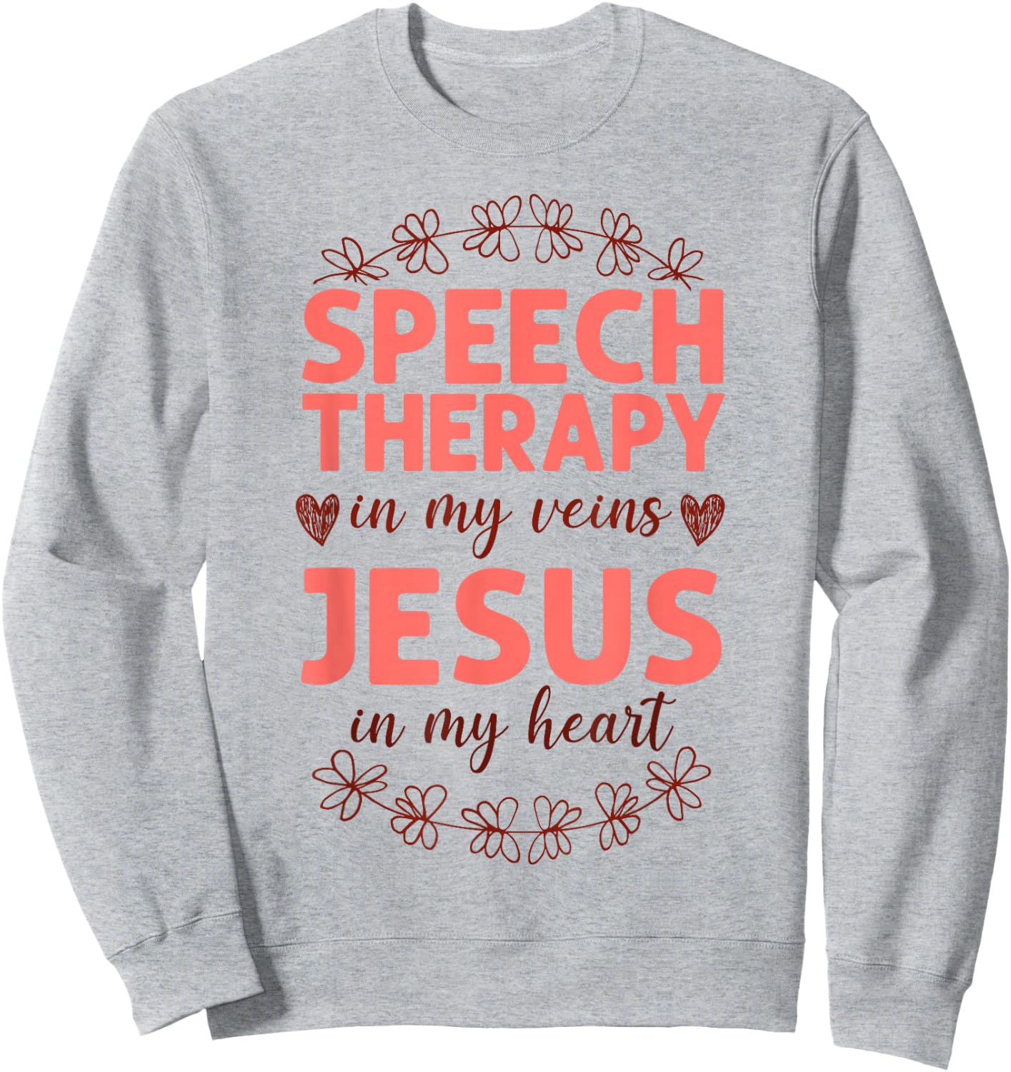 Speech Therapist Therapy Assistant SLP Faith Jesus Christian Sweatshirt - Sweatshirt | Ash