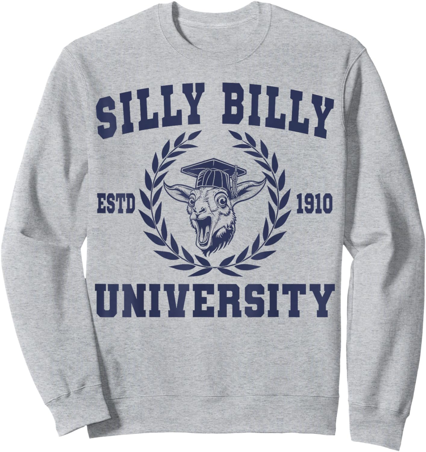 Silly Billy University Funny Meme Goat Pun Sweatshirt - Sweatshirt | Ash