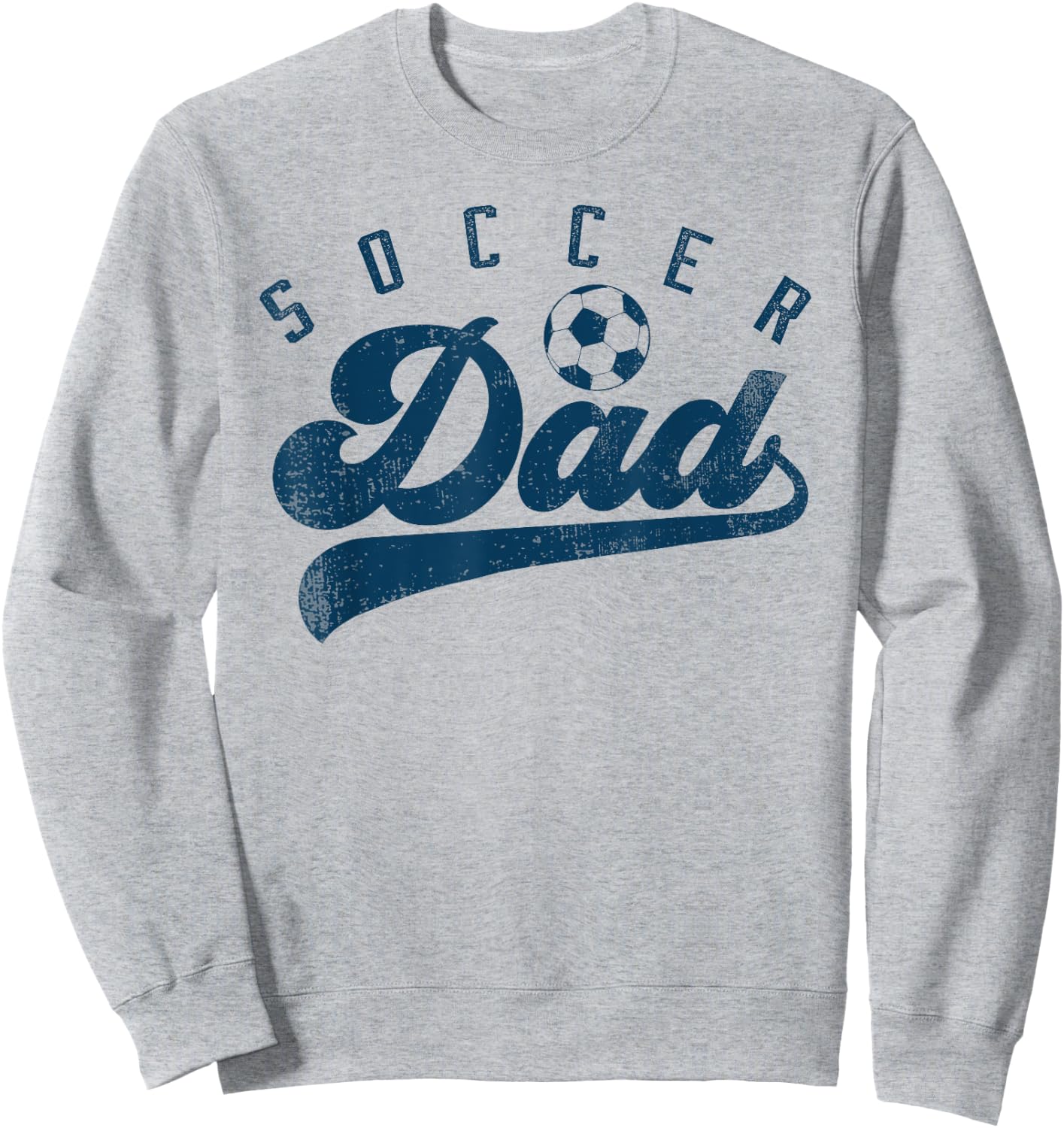 Soccer Dad Gifts Daddy Father's Day Sweatshirt - Sweatshirt | Ash