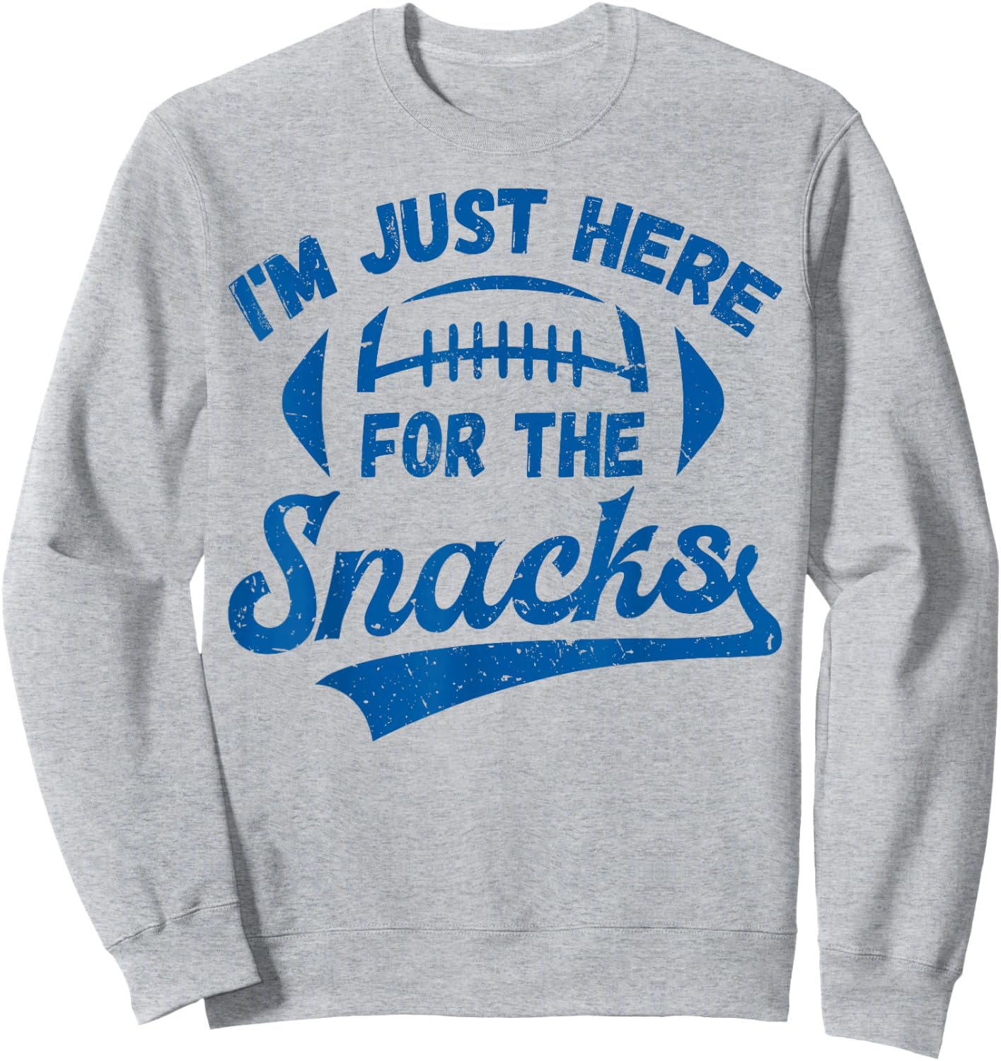 I'm Just Here For The Snacks Funny Fantasy Football League Sweatshirt - Sweatshirt | Ash