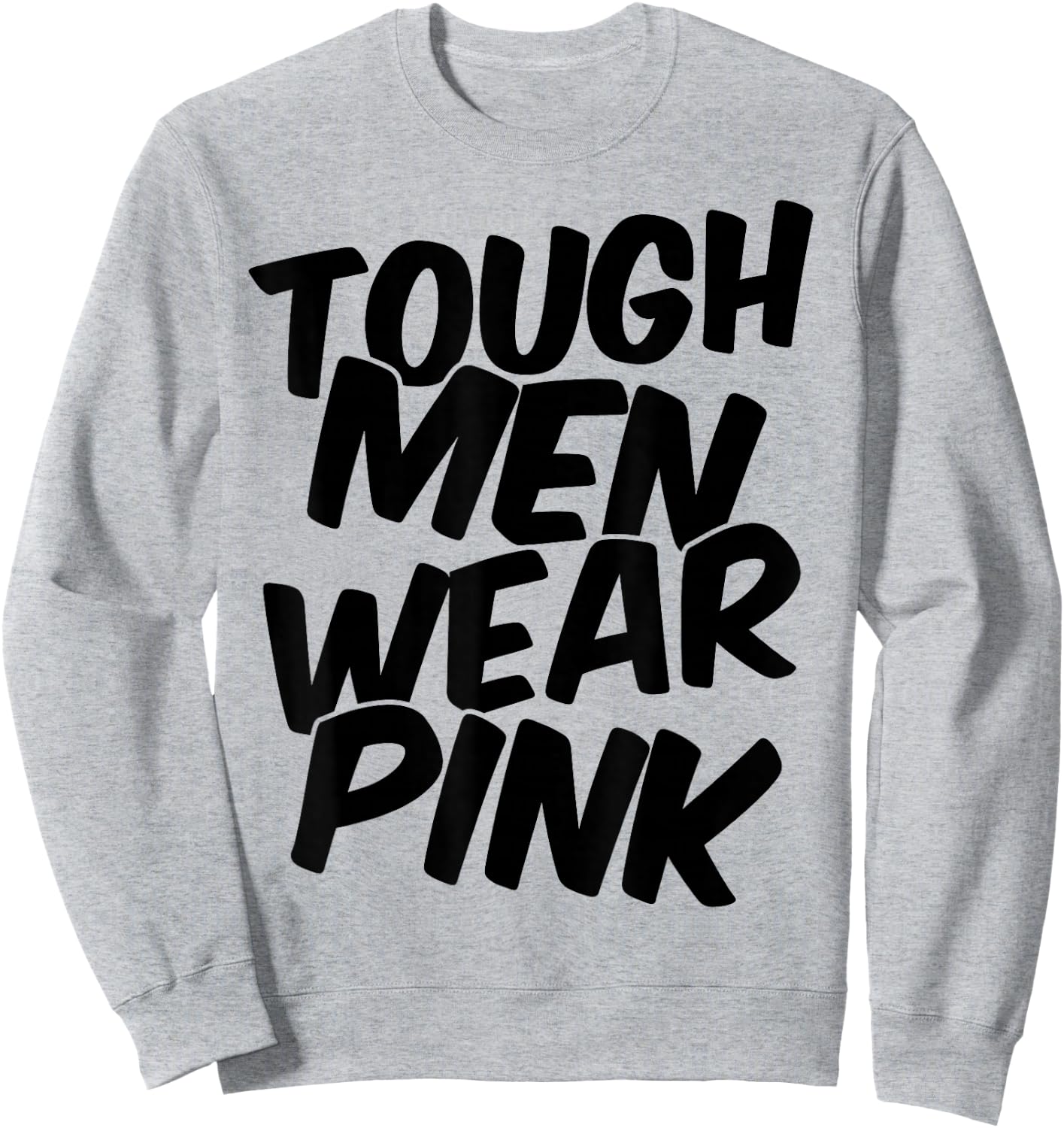 Tough Men Wear Pink Sweatshirt - Sweatshirt | Ash