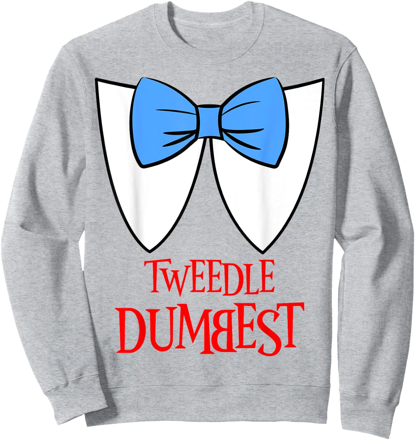 Tweedle Dumbest Costume Halloween Fairytale Character Sweatshirt - Sweatshirt | Ash