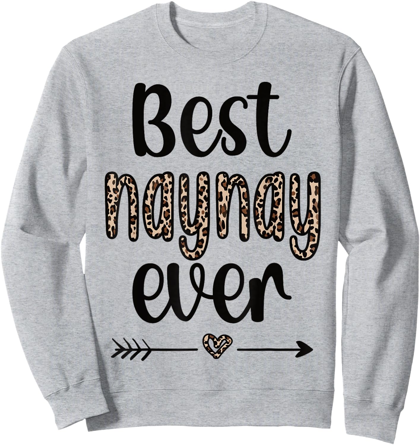 Best Naynay Ever Grandma Naynay Appreciation Sweatshirt - Sweatshirt | Ash