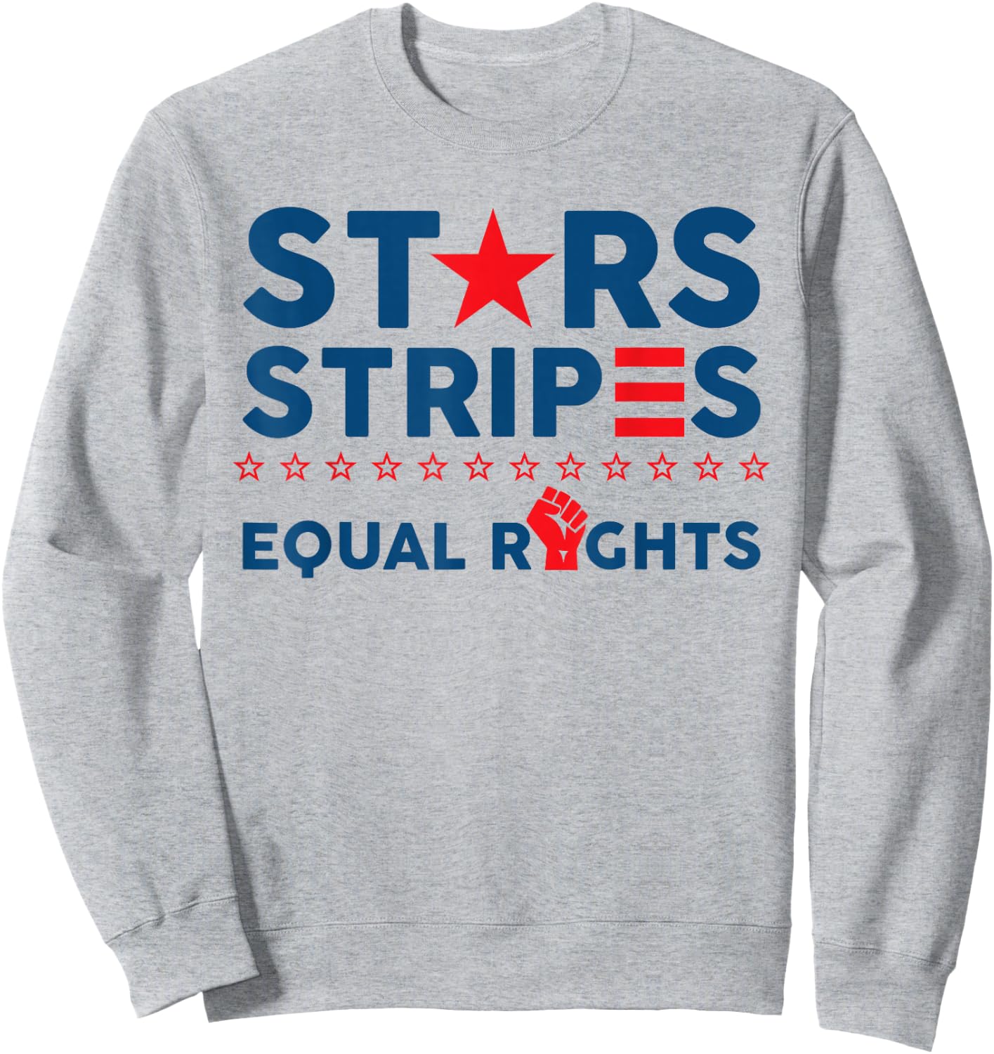 Stars Stripes and Equal Rights 4th of July Women's Rights Sweatshirt - Sweatshirt | Ash