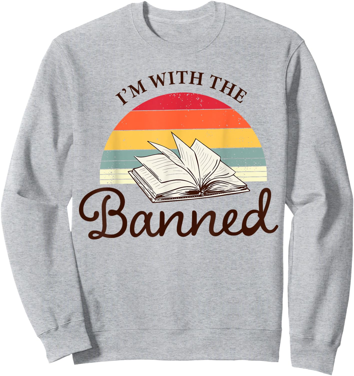 I'm With The Banned Books Week Librarian Retro Book Reader Sweatshirt - Sweatshirt | Ash