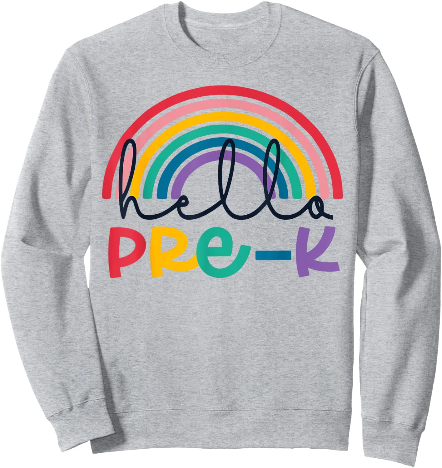 Hello Pre-K Rainbow Back To School Teacher Student Kid Sweatshirt - Sweatshirt | Ash