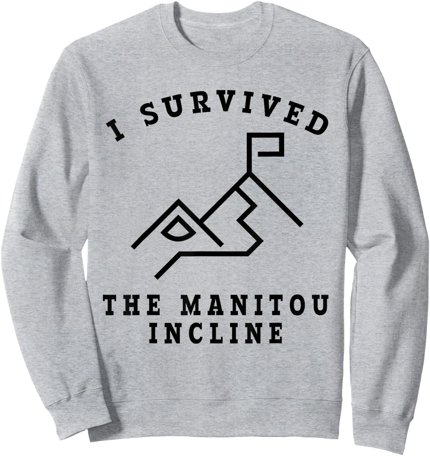 Survived the Manitou Incline - Manitou Springs Colorado Sweatshirt - Sweatshirt | Ash
