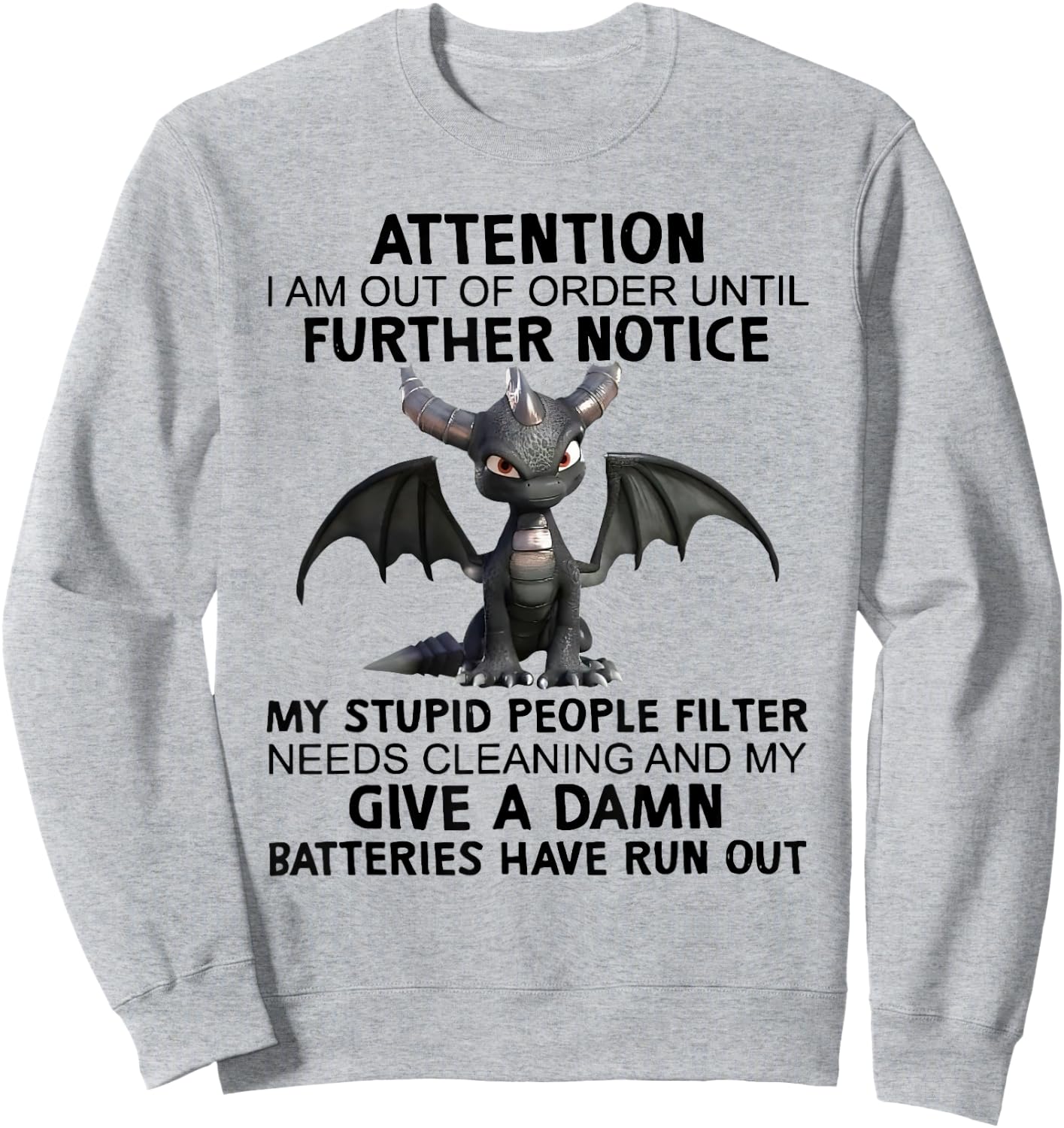 Dragon Attention I Am Out Of Order Until Further Notice Sweatshirt - Sweatshirt | Ash