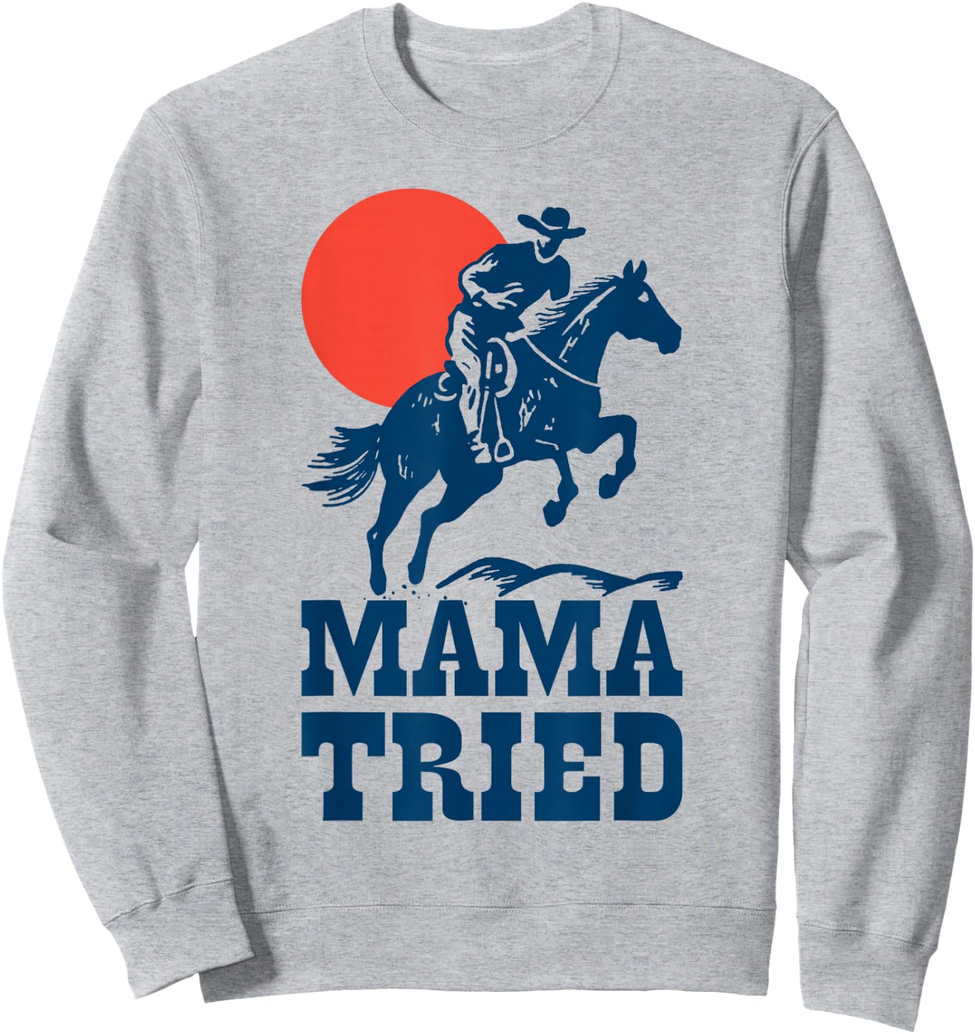 Mama Tried Western Cowboy Vintage Gunslinger Retro Design Sweatshirt - Sweatshirt | Ash