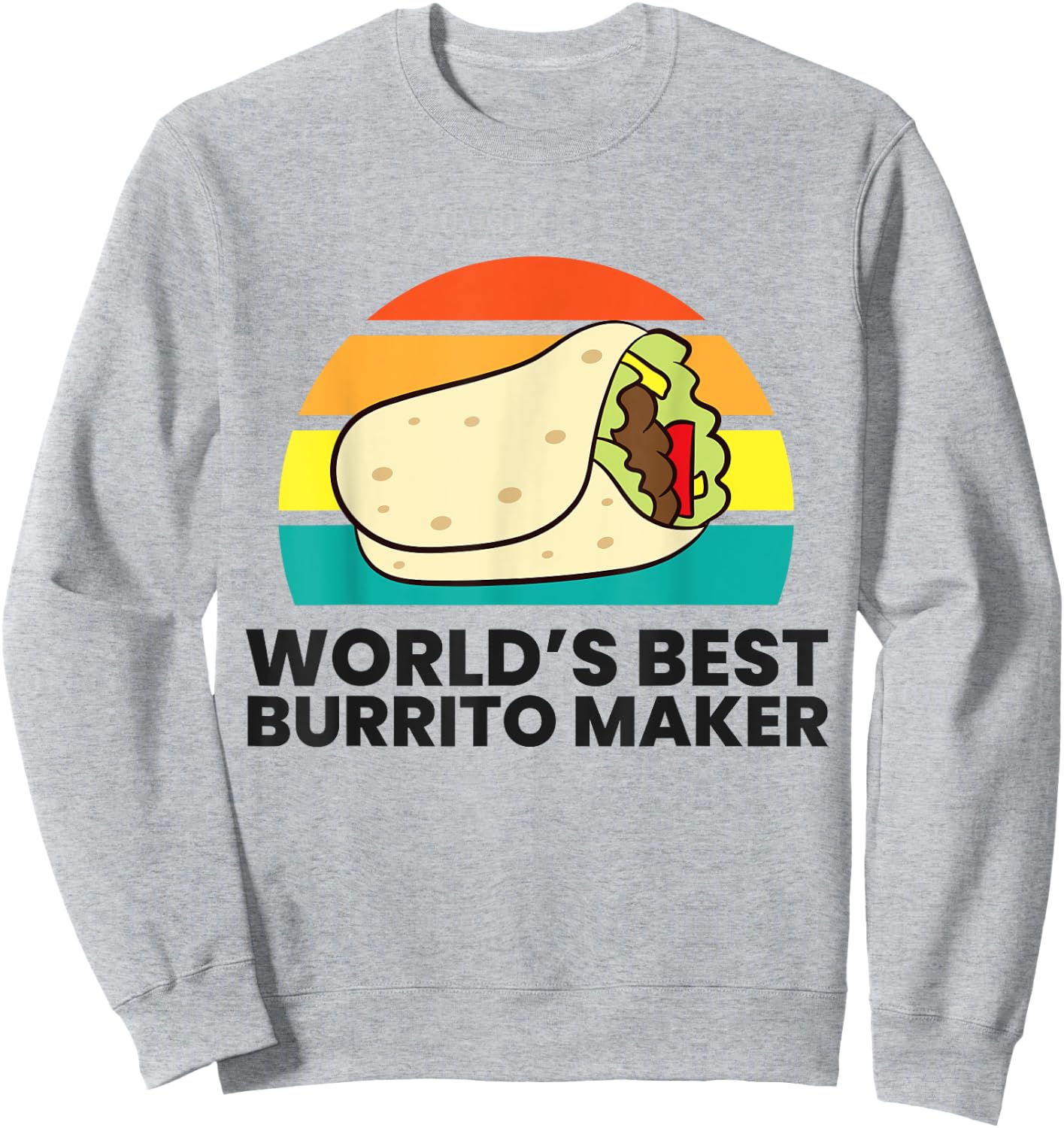 World's Best Burrito Maker Sweatshirt - Sweatshirt | Ash