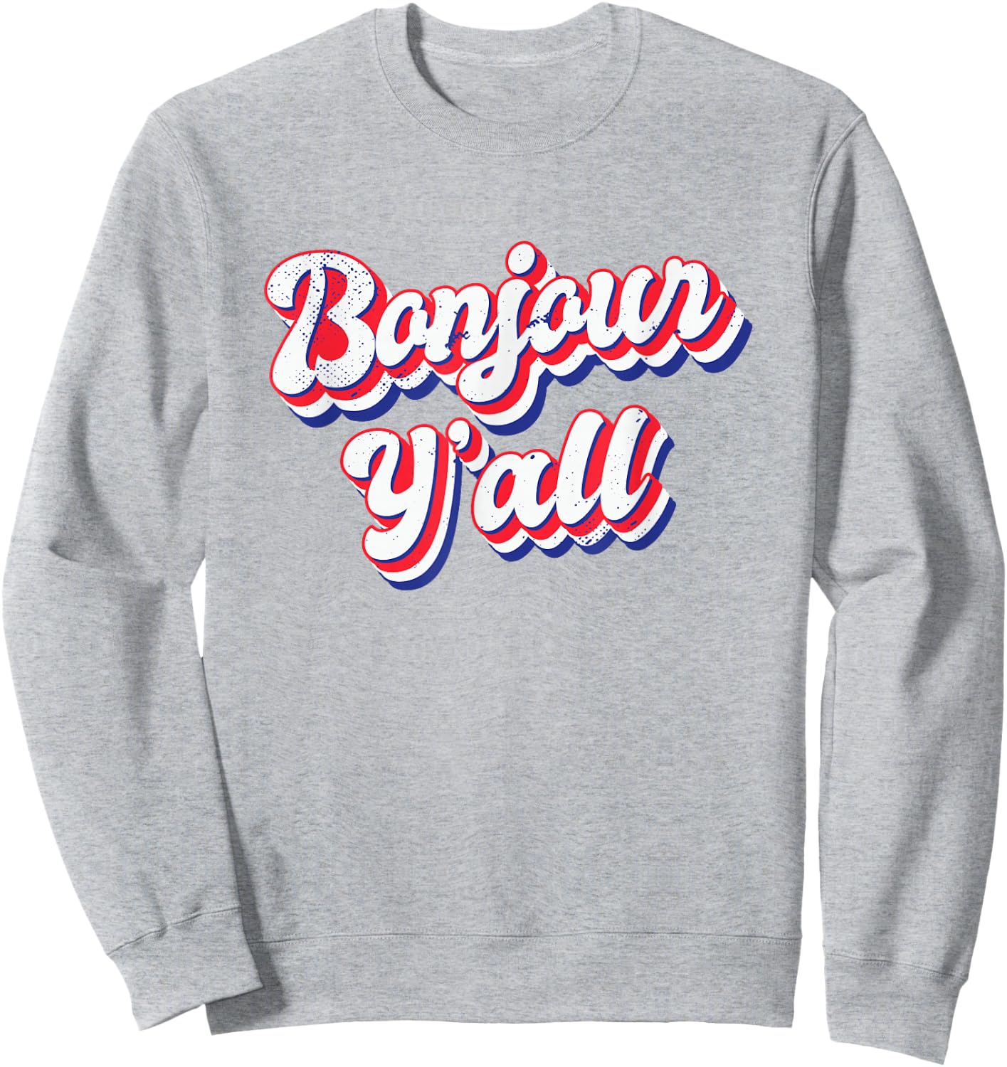 Bonjour Y'all Sweatshirt - Sweatshirt | Ash