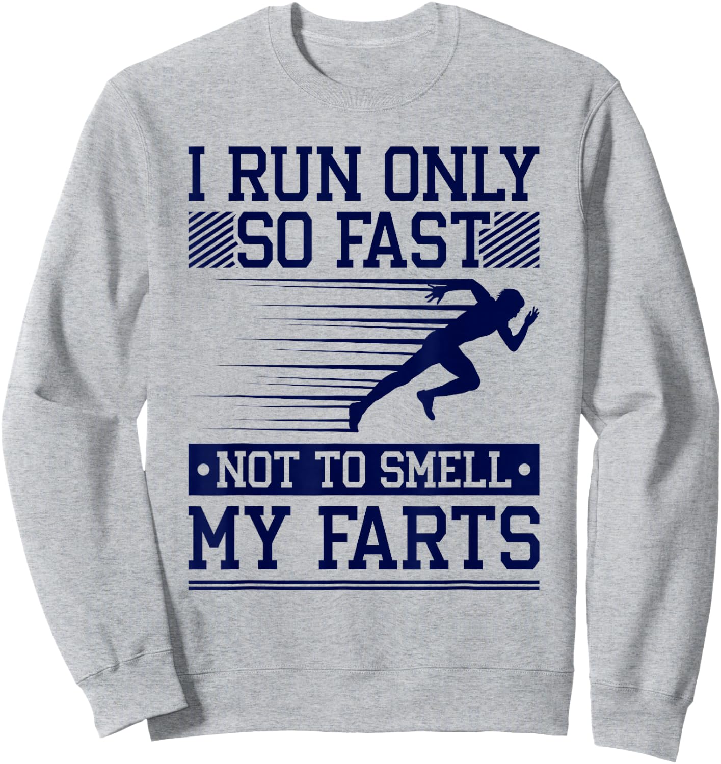 Runner Run Fast Not Smell Farts, Marathoner Funny Running Sweatshirt - Sweatshirt | Ash