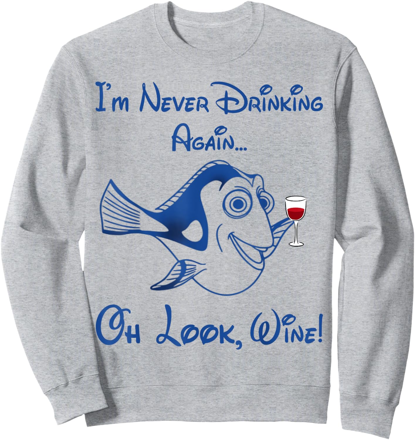Funny Fish I'm Never Drinking Again Oh Look Wine Sweatshirt - Sweatshirt | Ash