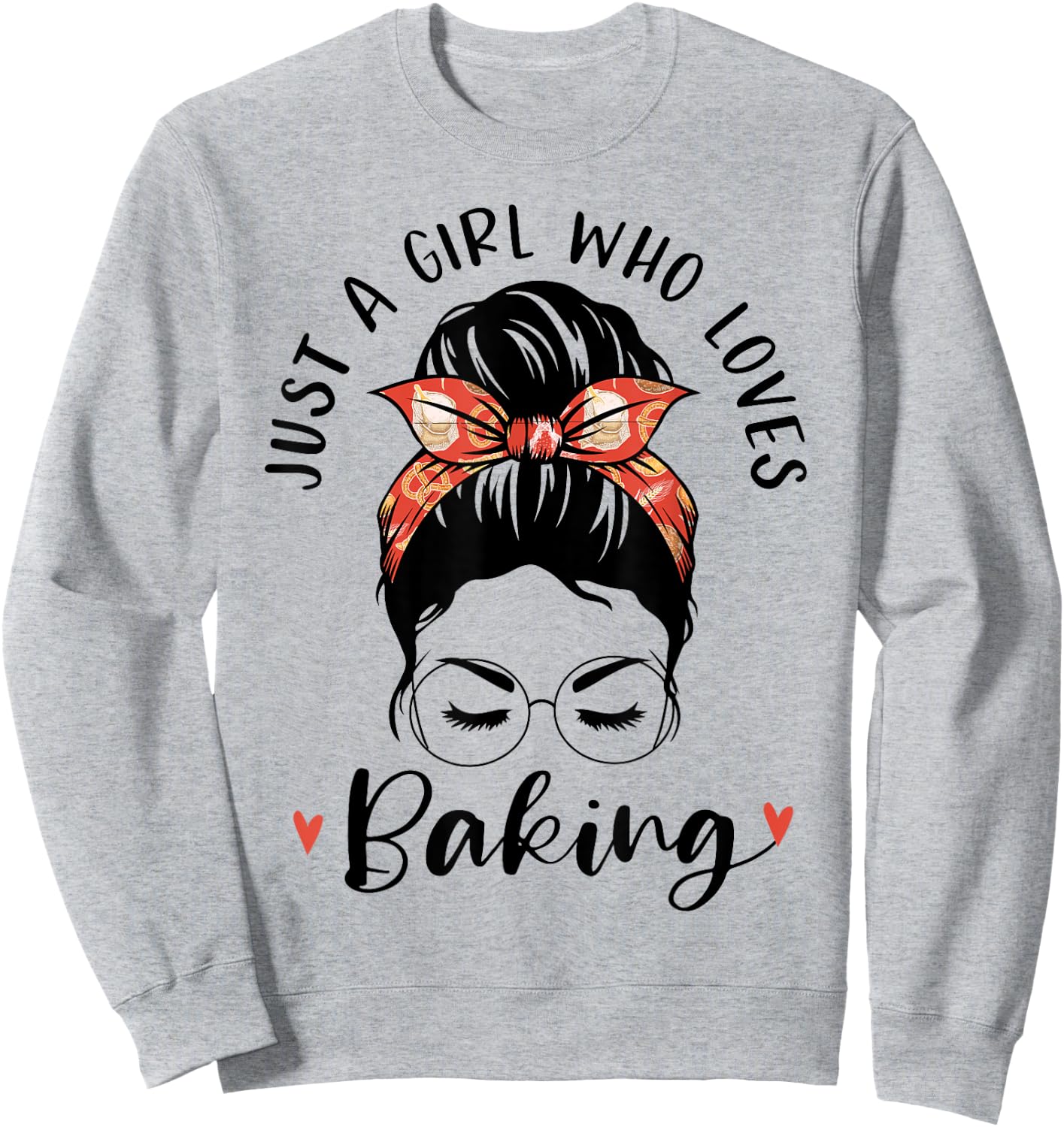 Just A Girl Who Loves Baking Messy Hair Bun Gifts For Baker Sweatshirt - Sweatshirt | Ash