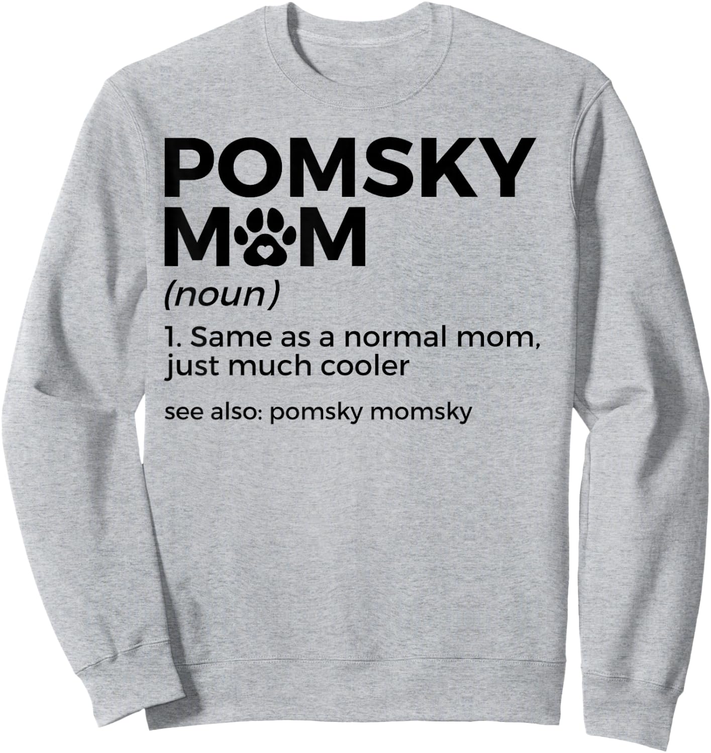 Pomsky Mom Definition Funny Pomsky Momsky Dog Mom Sweatshirt - Sweatshirt | Ash