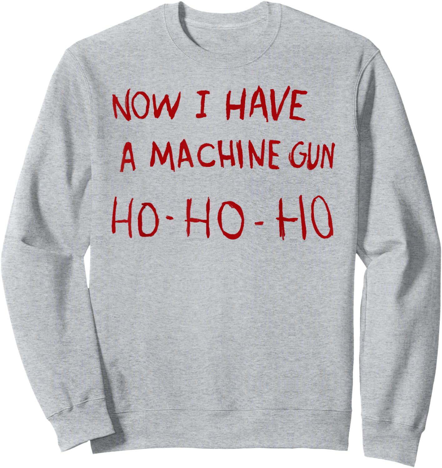Now I have a machine gun ho Sweatshirt - Sweatshirt | Ash