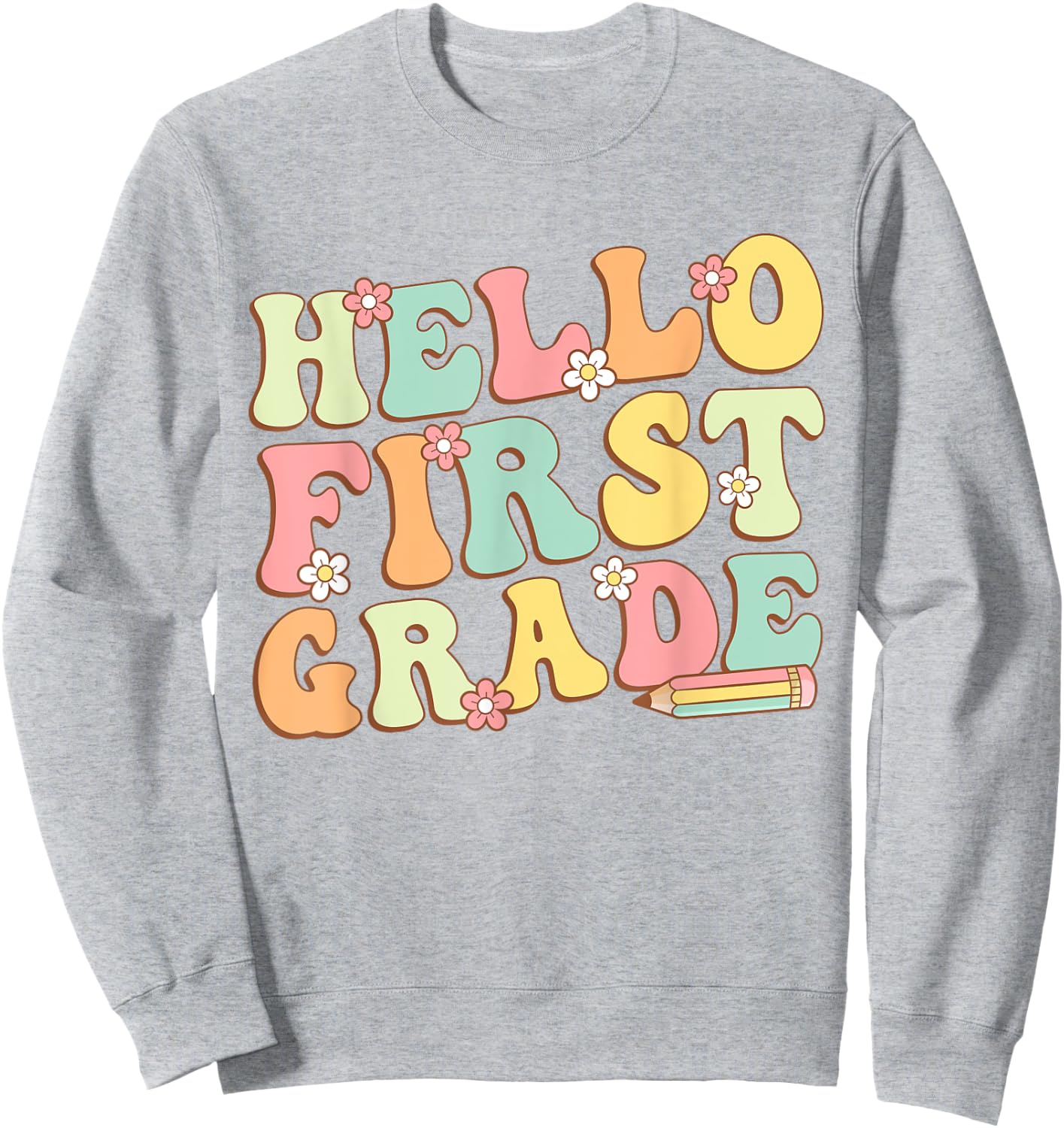 Hello First Grade Team 1st Grade Teacher Girl Back to School Sweatshirt - Sweatshirt | Ash