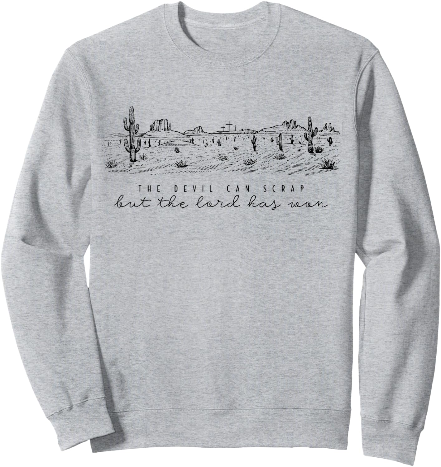 The Devil Can Scrap But The Lord Has Won, Country Music Sweatshirt - Sweatshirt | Ash